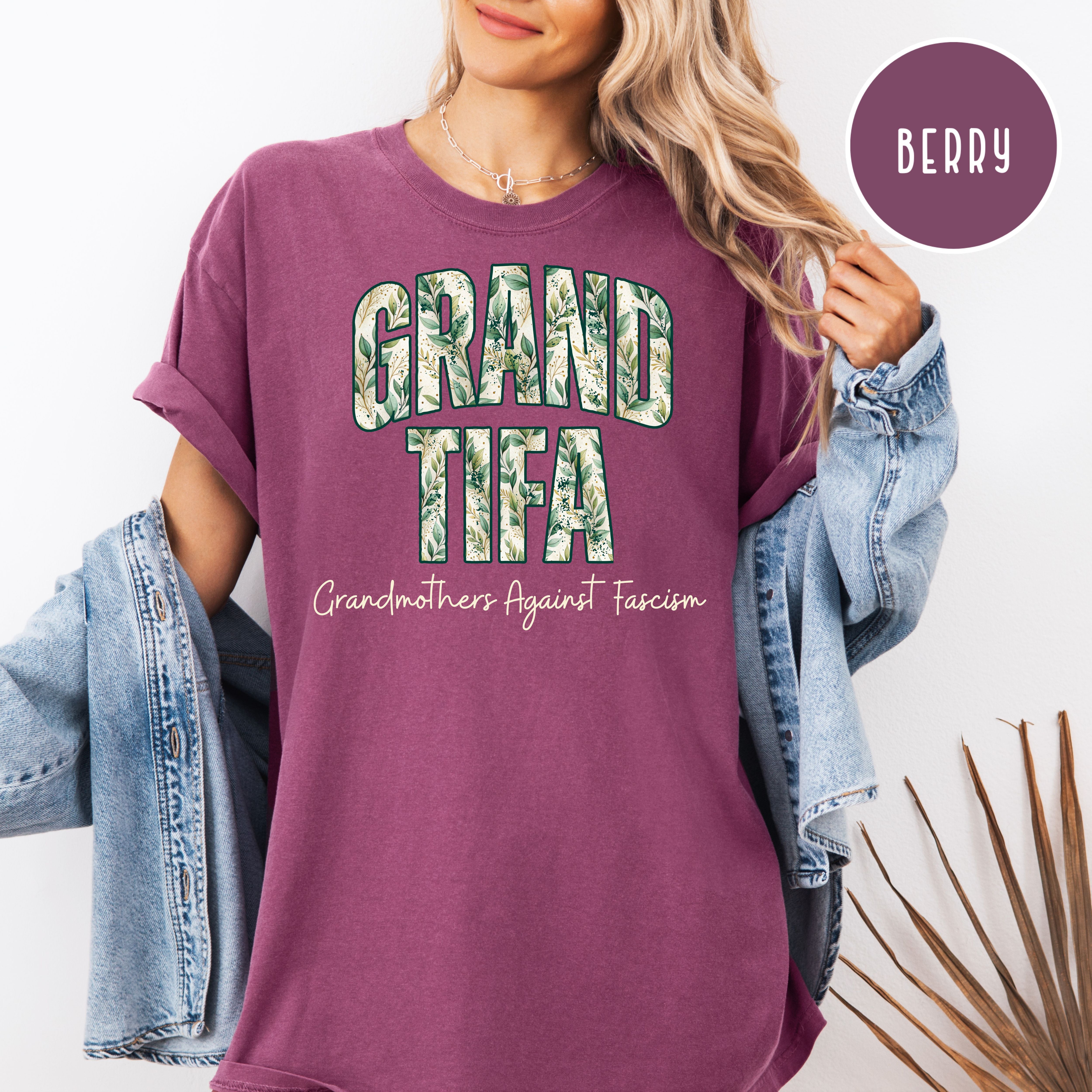 Grand-Tifa Grandmothers Against Fascism Comfort Colors Gift Protest Tee