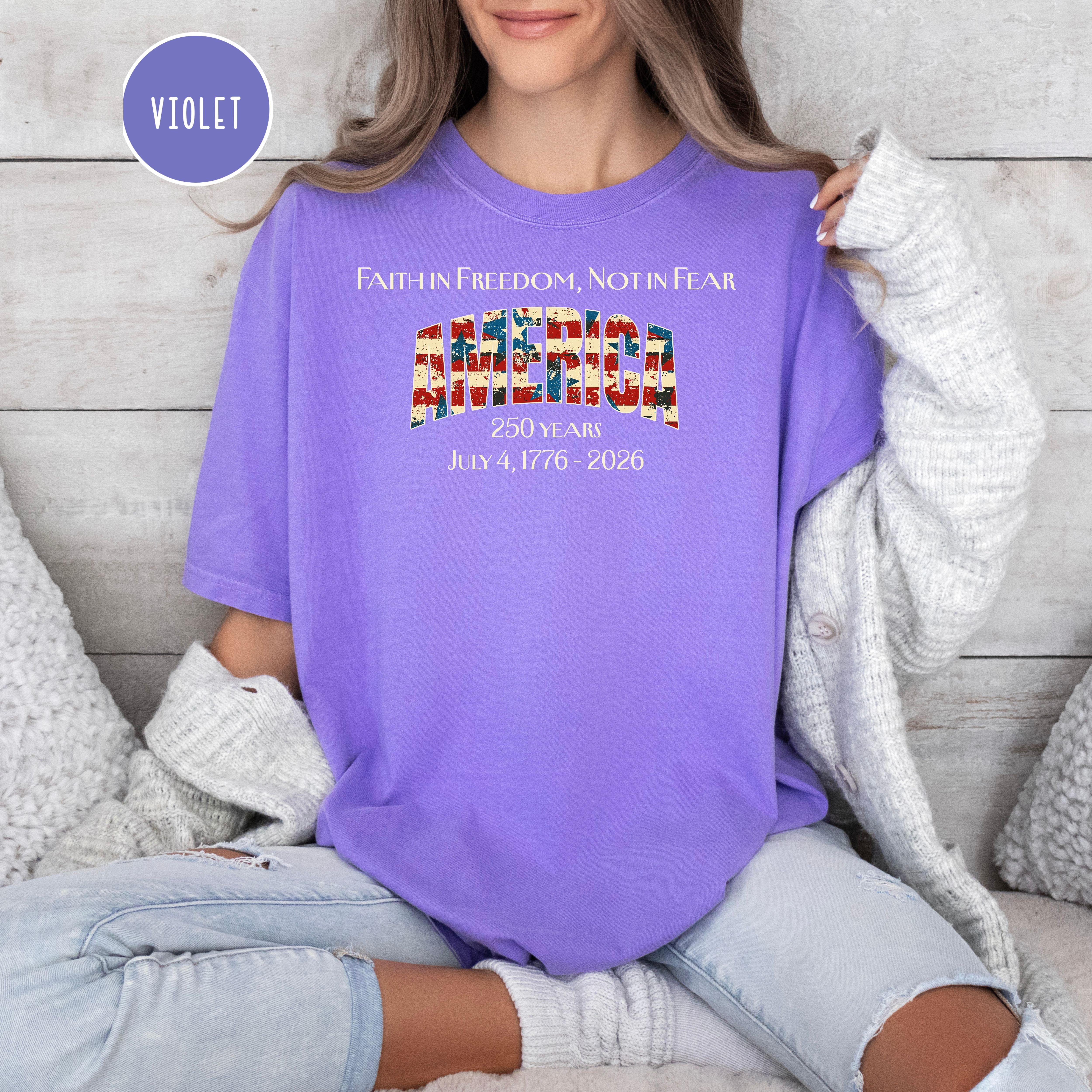 Patriotic Faith in Freedom Not Fear Unisex Comfort Colors America 250 Year Anniversary Shirt