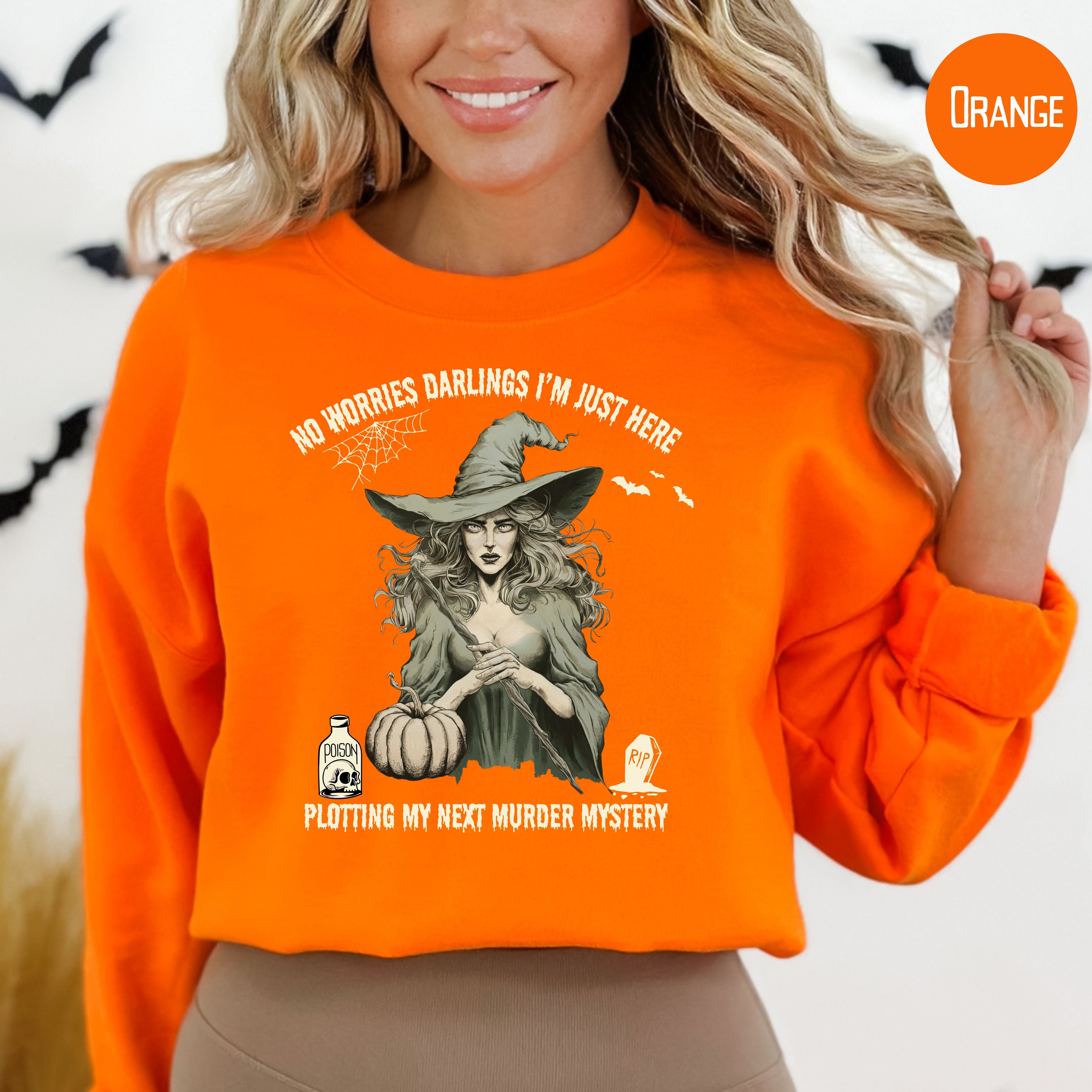 No Worries Darlings I'm Just Plotting My Next Murder Mystery Halloween Sweatshirt Gift for Mystery Writer