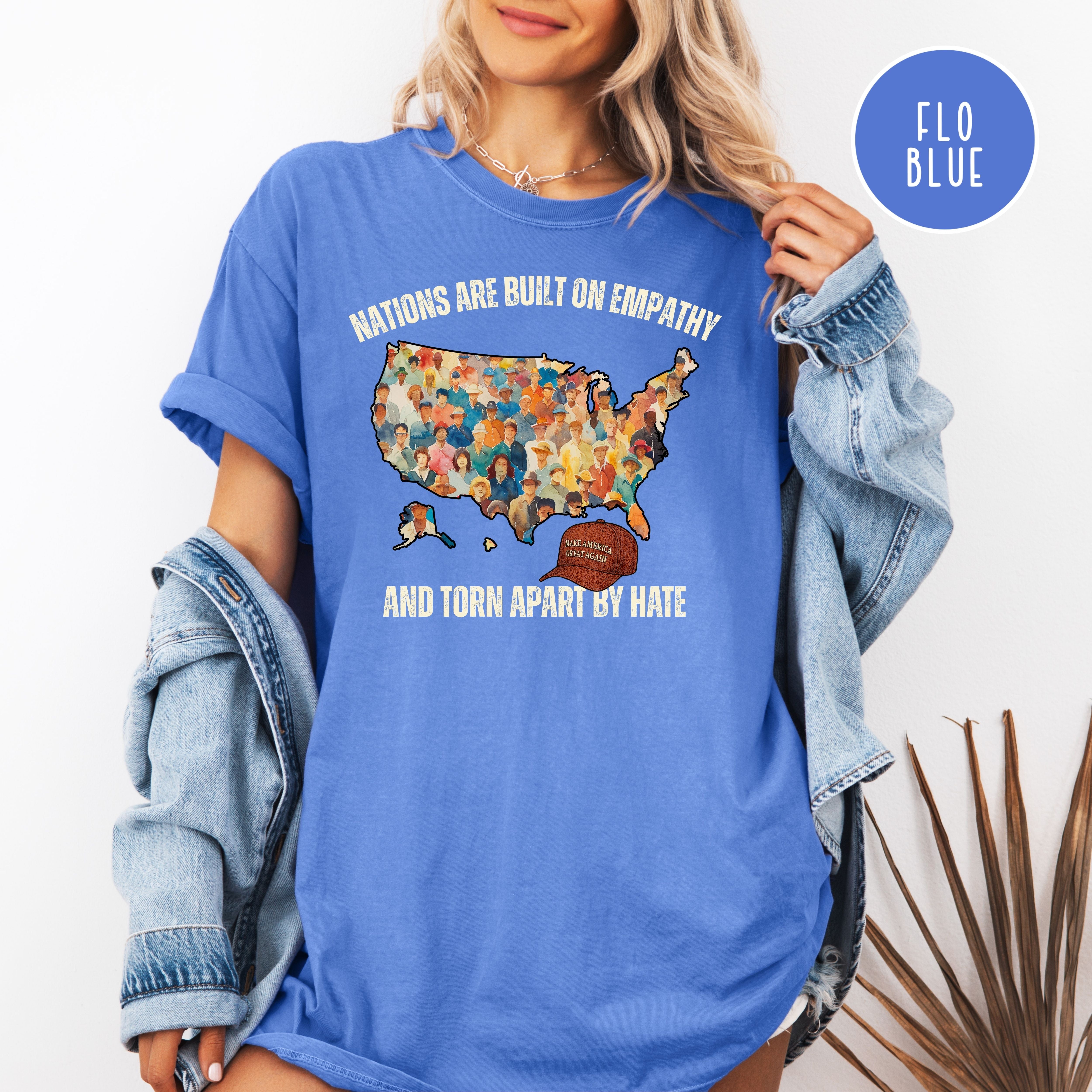 Nations Are Built On Empathy, Torn Apart By Hate Comfort Colors Protest T-Shirt