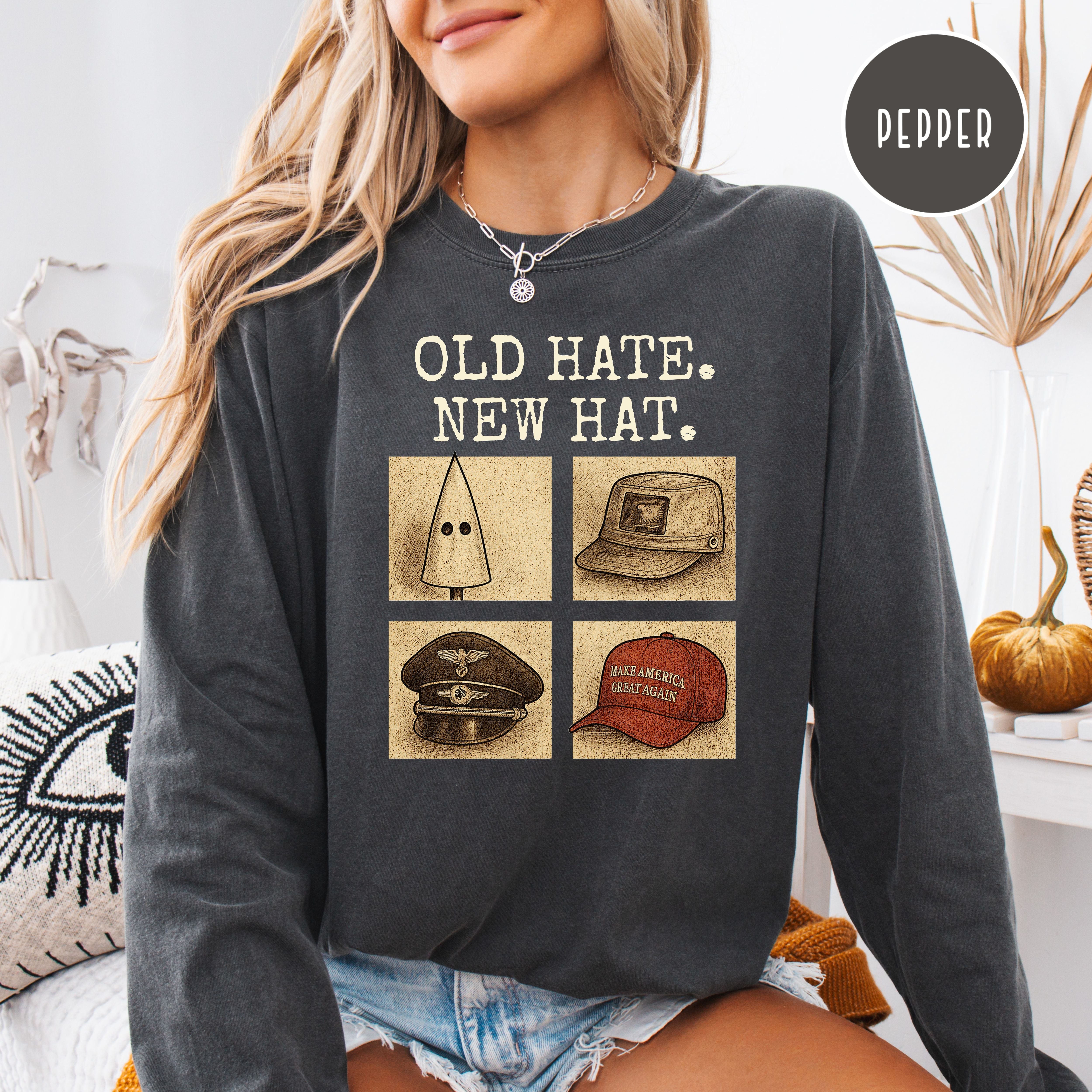 Same Shit Different Hat Shirt, Old Hate New Hat Long Sleeve Comfort Colors Anti-Trump Protest Tee