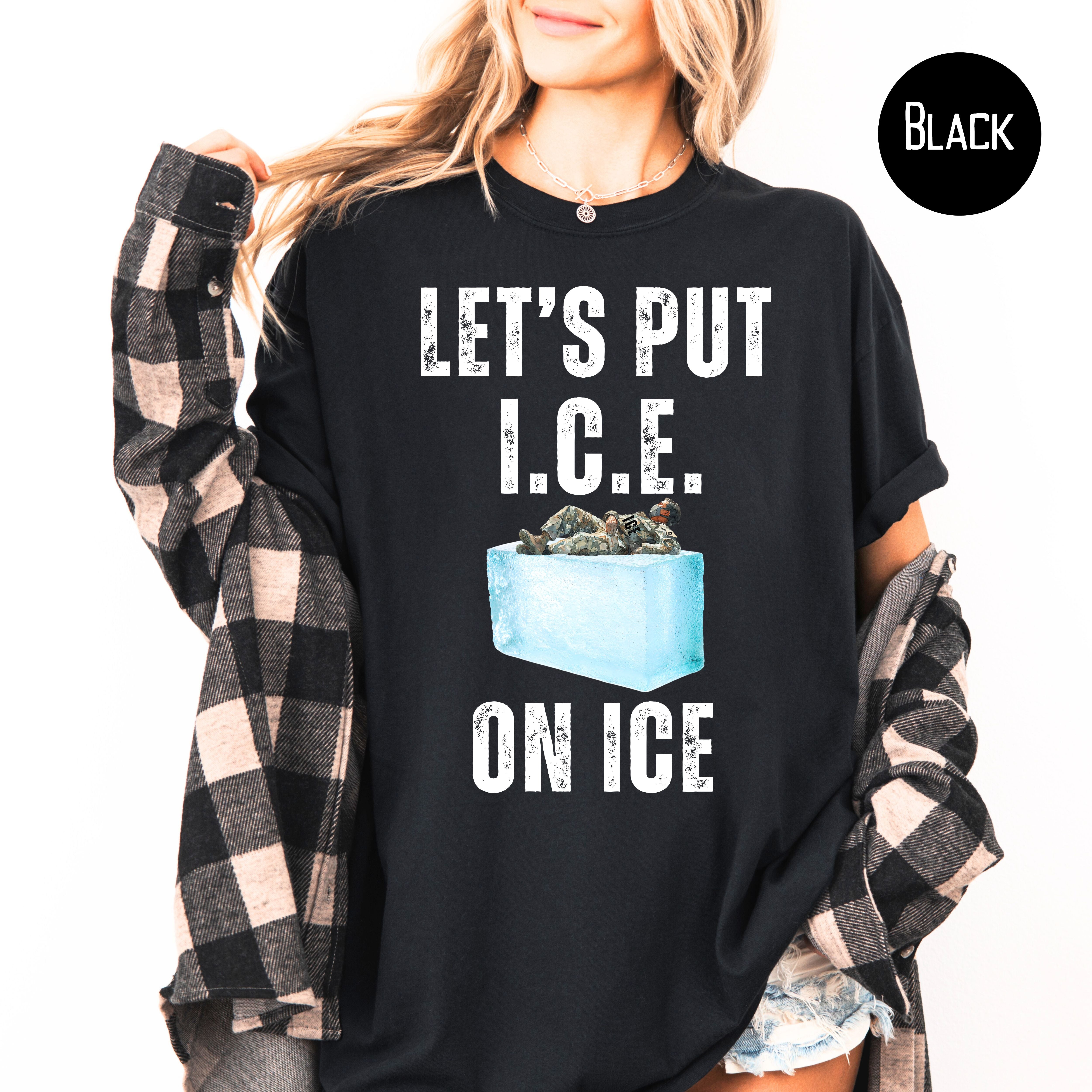 Let's Put I.C.E. on Ice Unisex Comfort Colors T-Shirt, Protest Tee