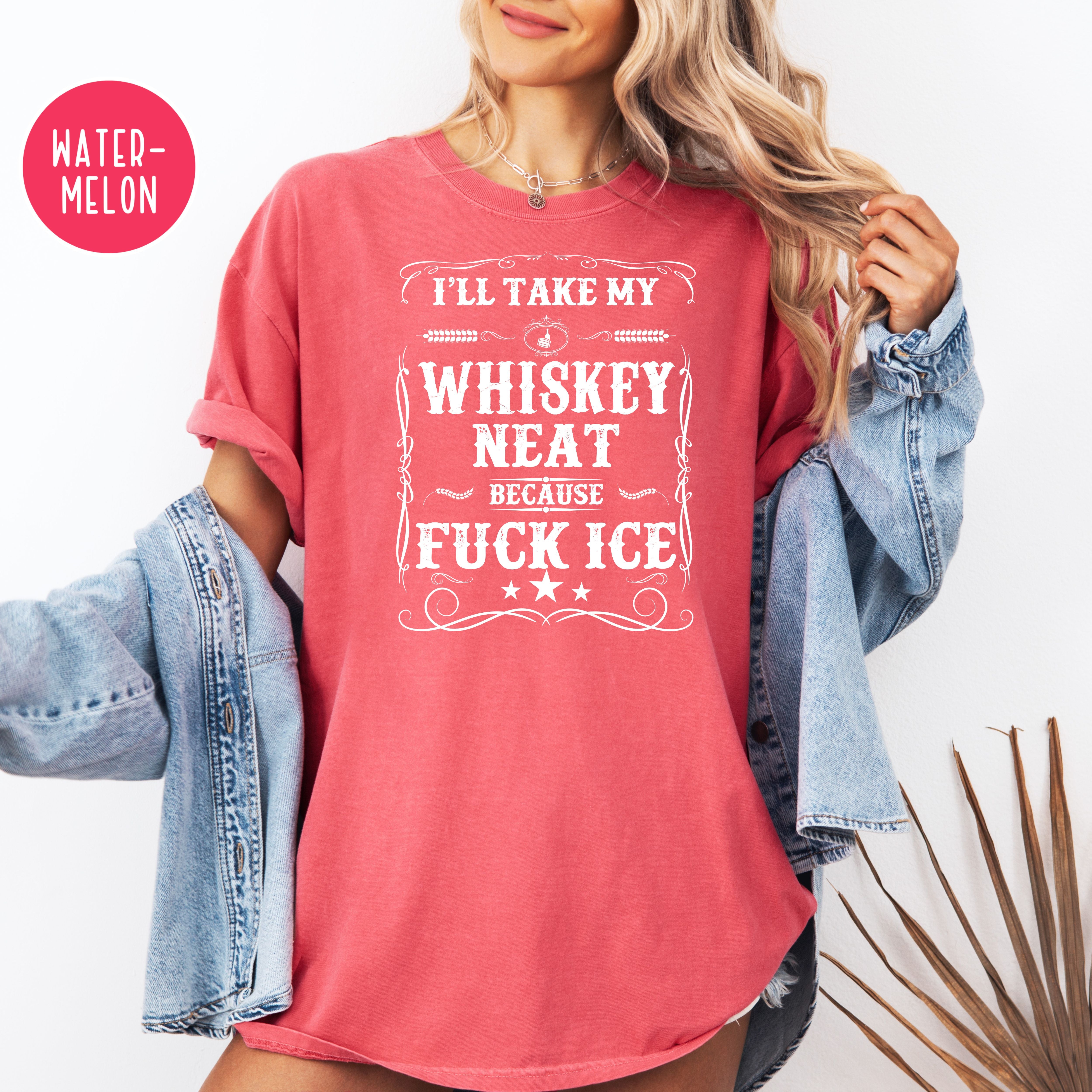 Whisky Neat Because Fuck Ice Unisex Comfort Colors T-Shirt, Anti Ice Protest Tee Shirt