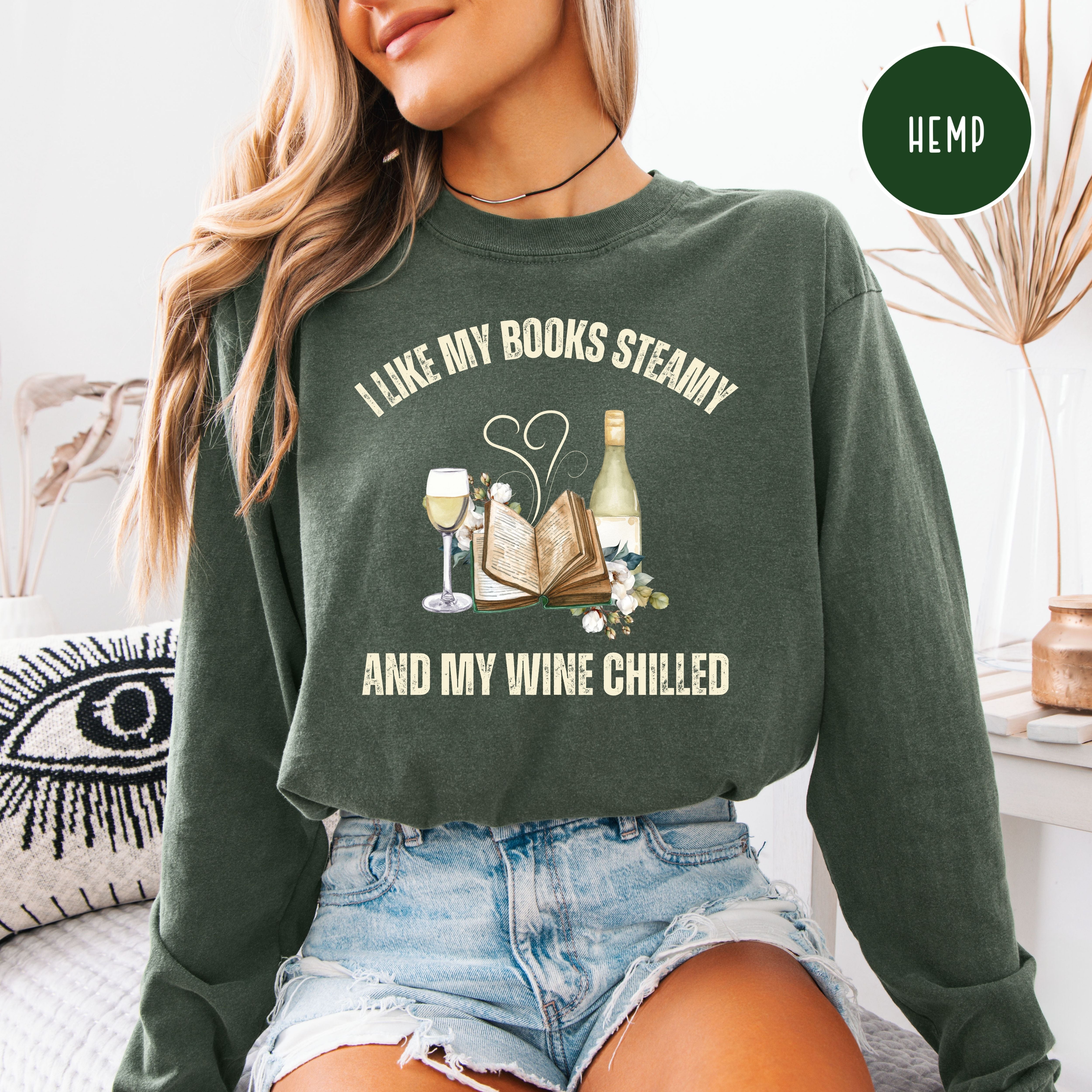 I Like My Books Steamy My Wine Chilled Long Sleeve Comfort Colors Funny Book Club Gift Shirt