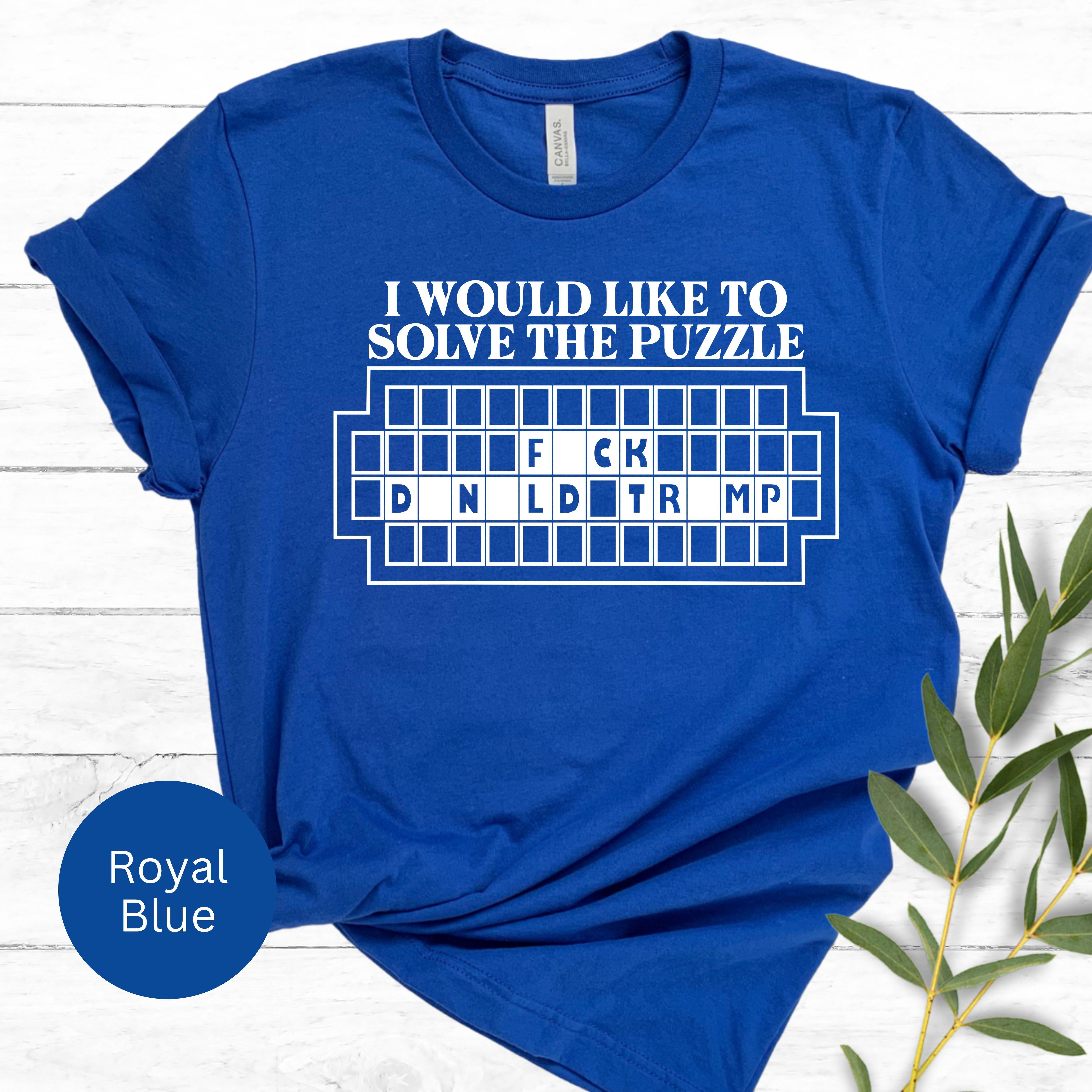 Anti Trump Wheel of Fortune Shirt, I'd Like To Solve a Puzzle Fuck Trump Tee
