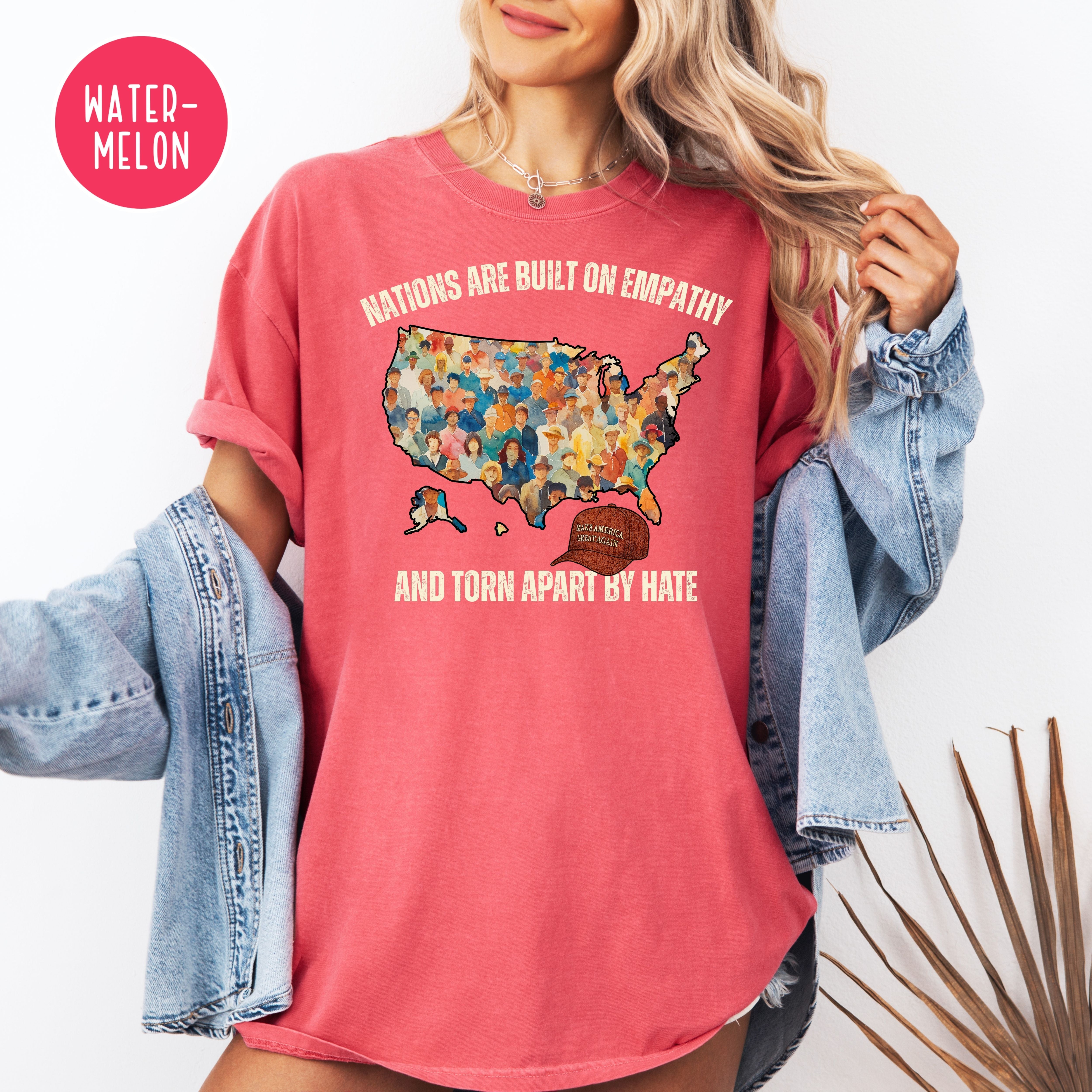 Nations Are Built On Empathy, Torn Apart By Hate Comfort Colors Protest T-Shirt