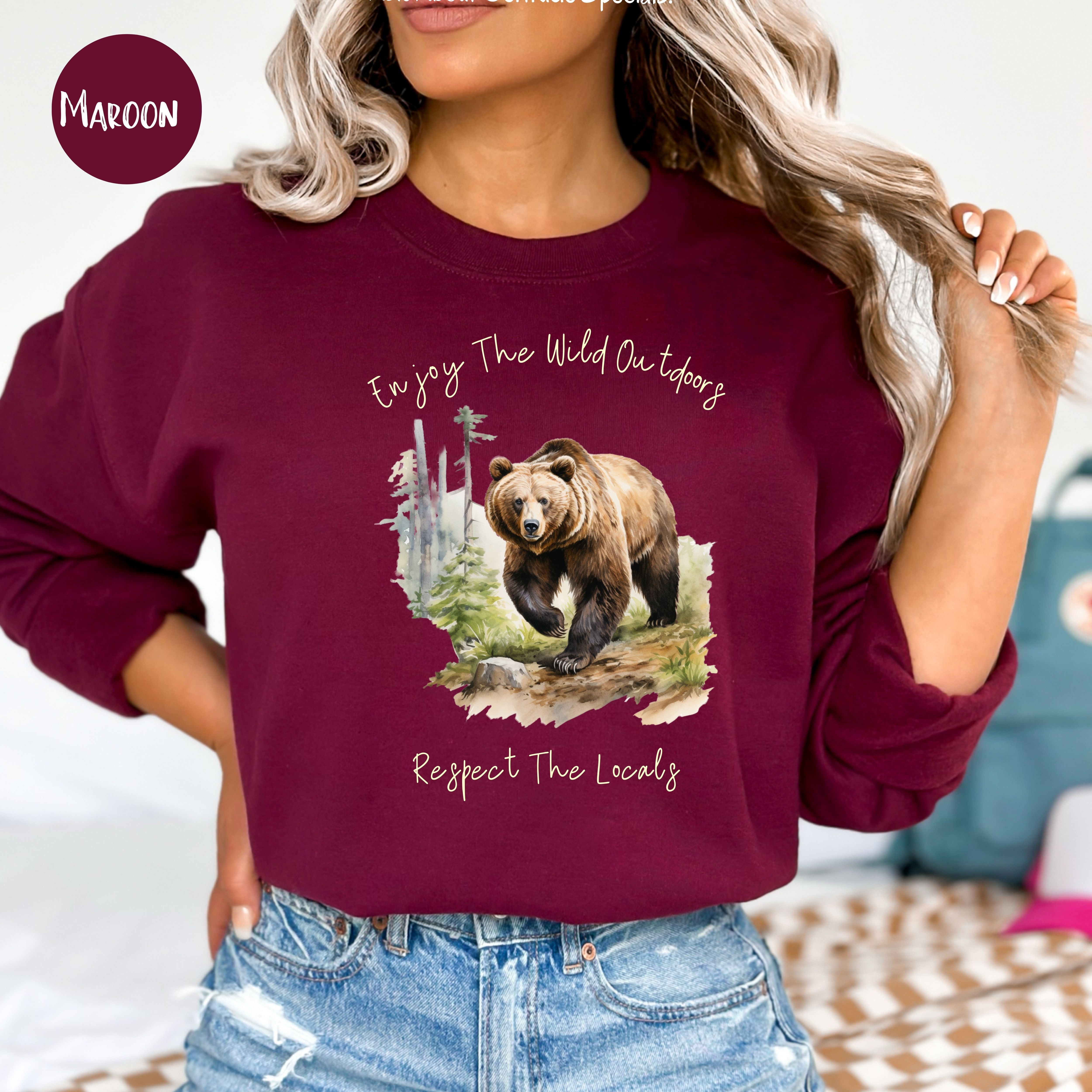 Enjoy The Wild Outdoors Respect the Locals Grizzly Bear Sweatshirt