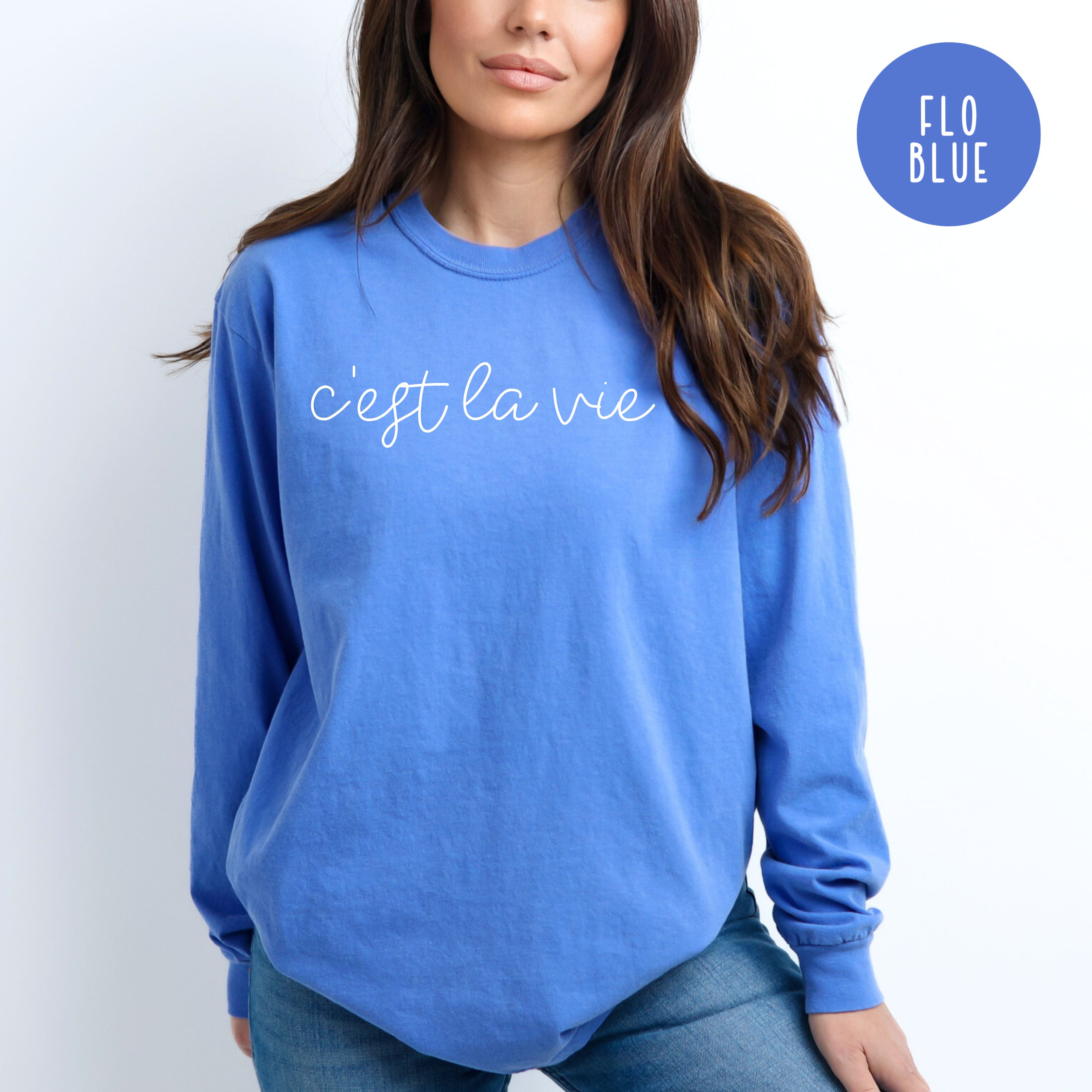 C'est la Vie, That's Life in French Comfort Colors® Long Sleeve Tee