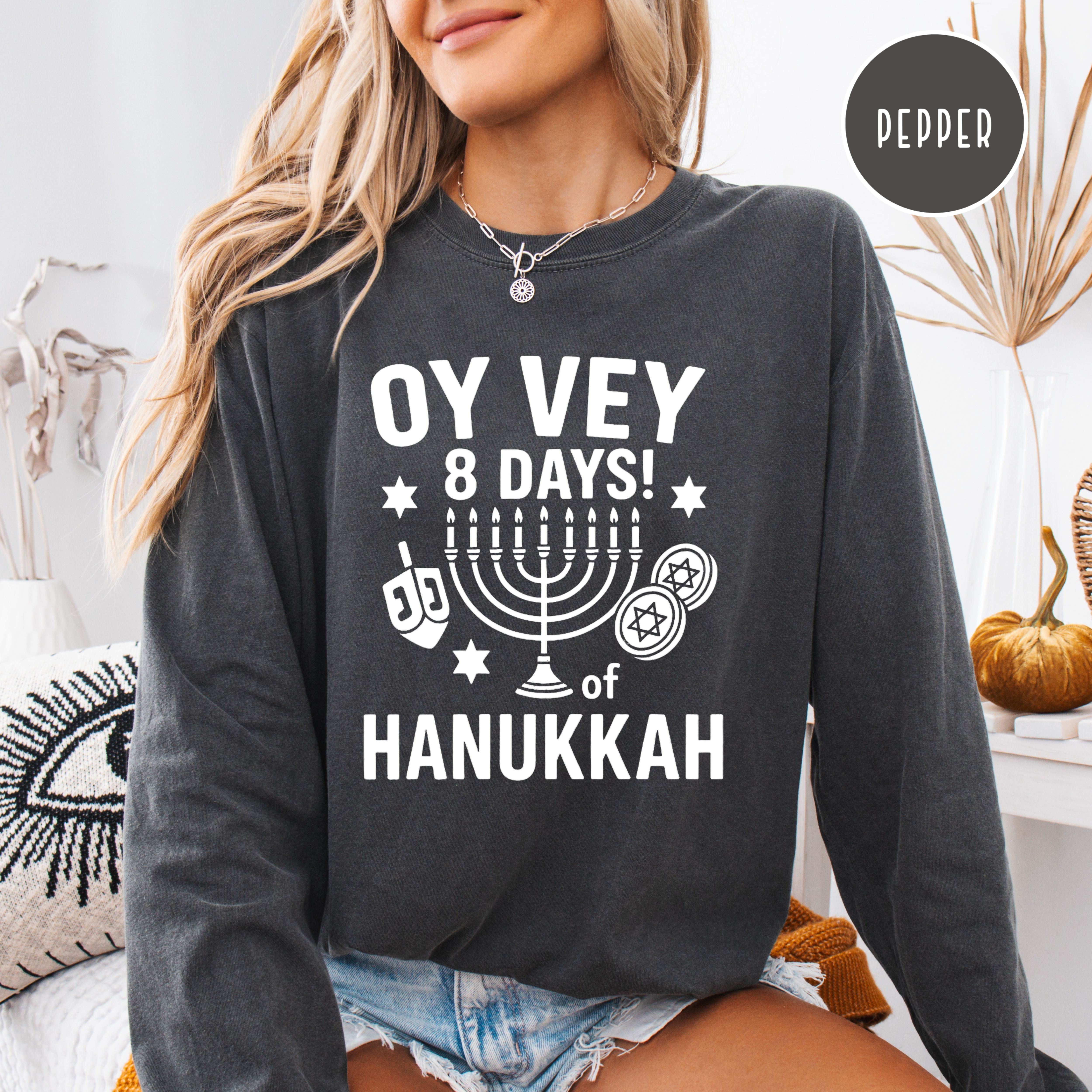 Oy Vey 8 Days Comfort Colors Unisex Hanukkah Long Sleeve Tee Shirt