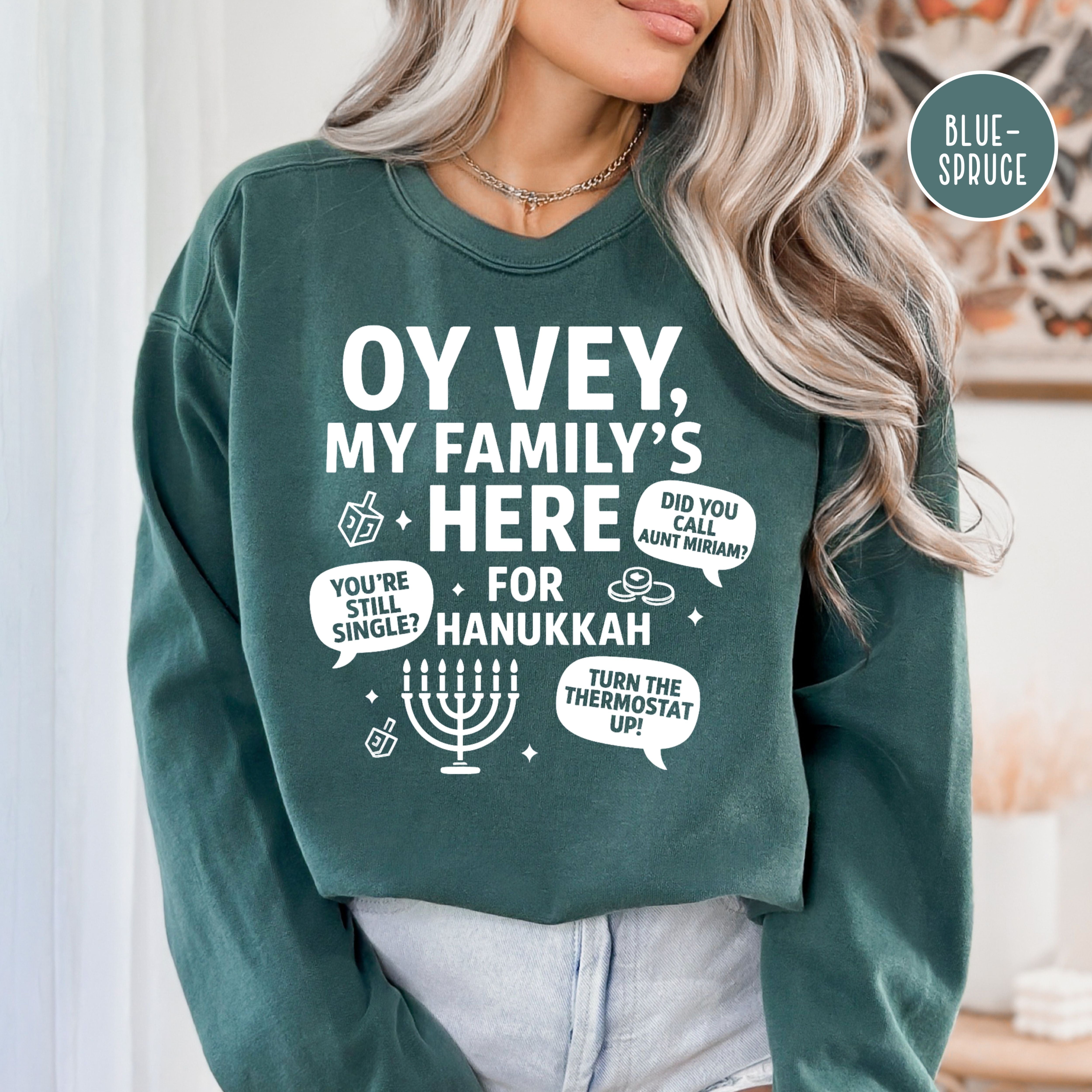 Oy Vey My Family's Here for Hanukkah Comfort Colors Unisex Sweatshirt