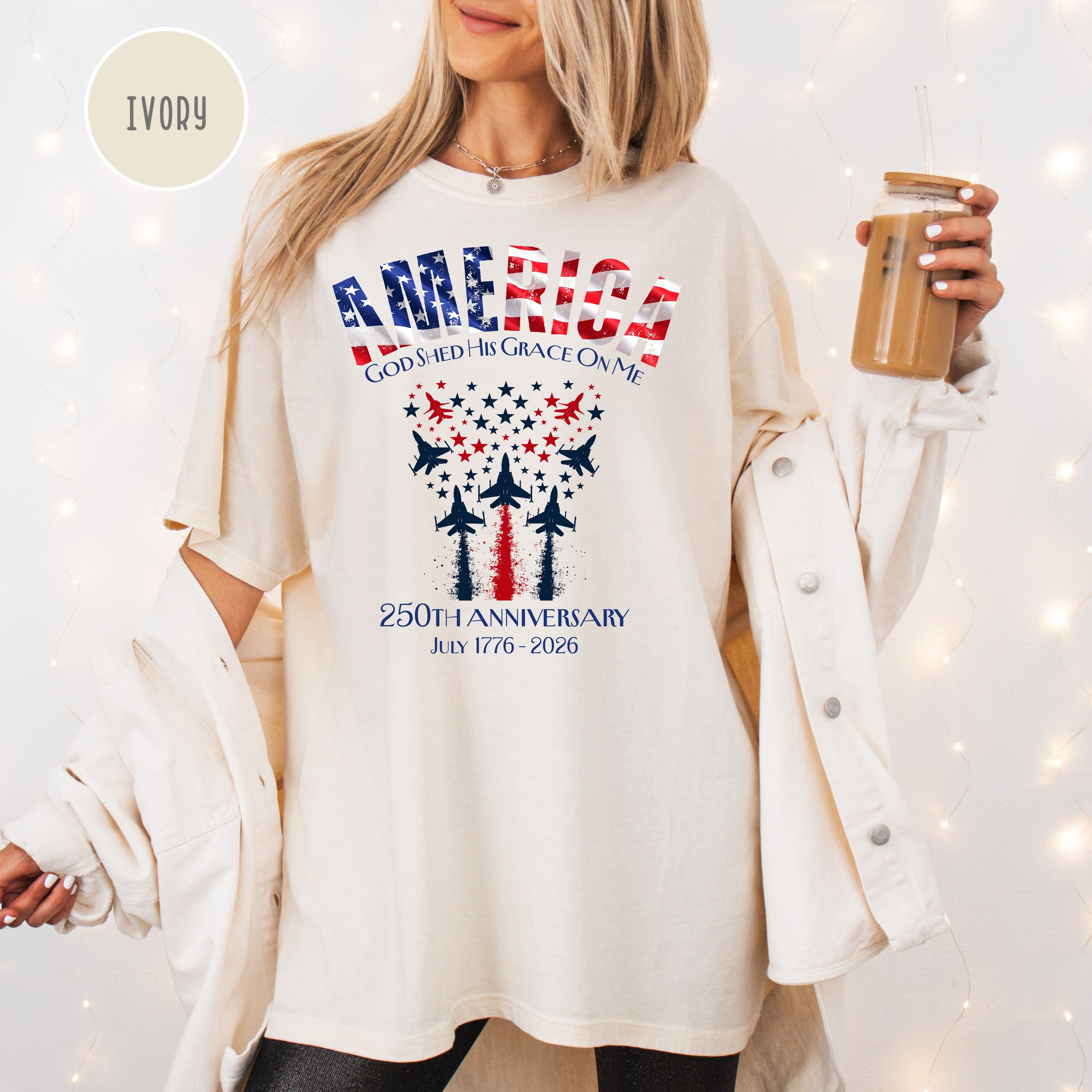America God Shed His Grace 250th Anniversary Patriotic Unisex Comfort Colors T-Shirt, 4th of July Shirt, Fourth of July Shirt, USA Shirt