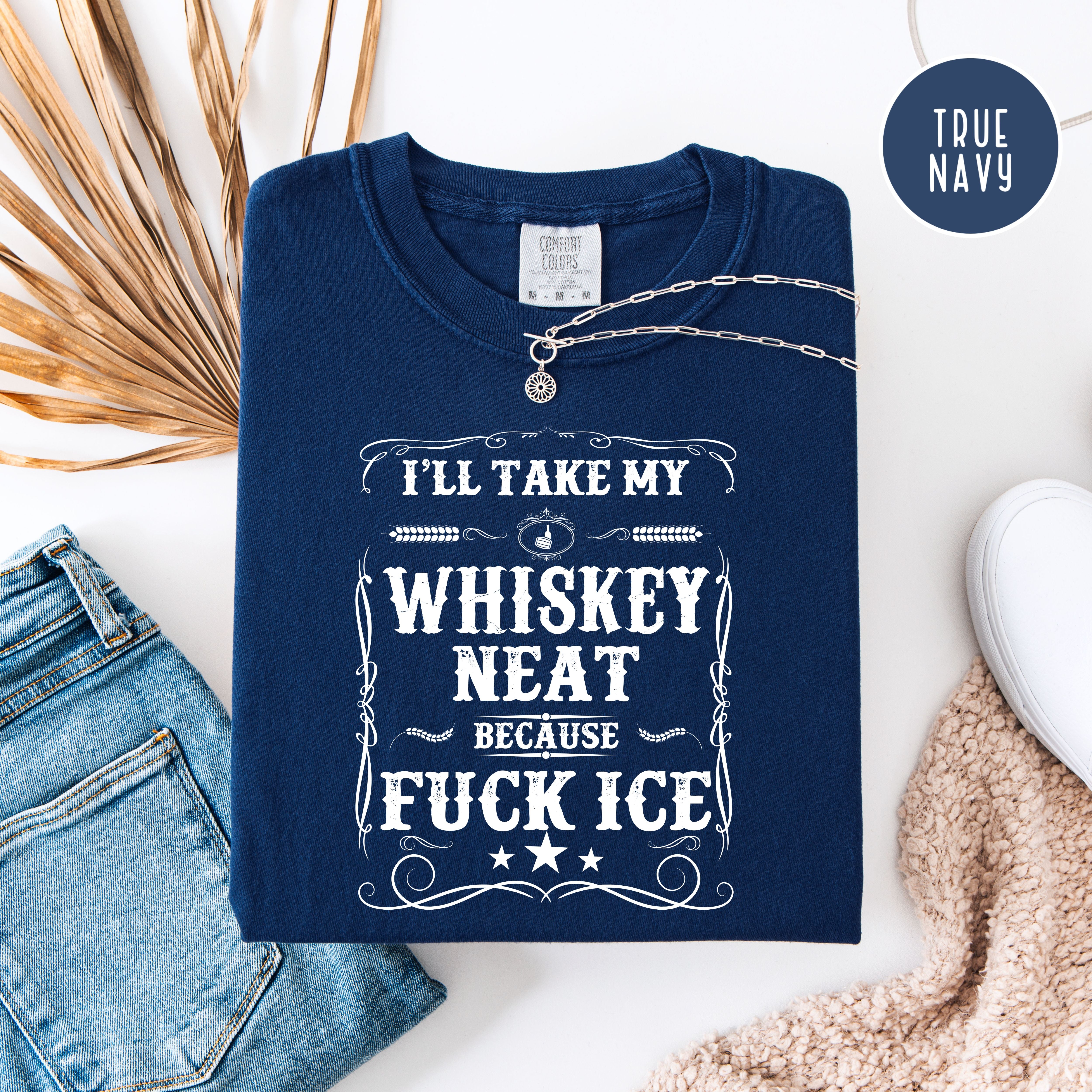 Whisky Neat Because Fuck Ice Unisex Comfort Colors T-Shirt, Anti Ice Protest Tee Shirt