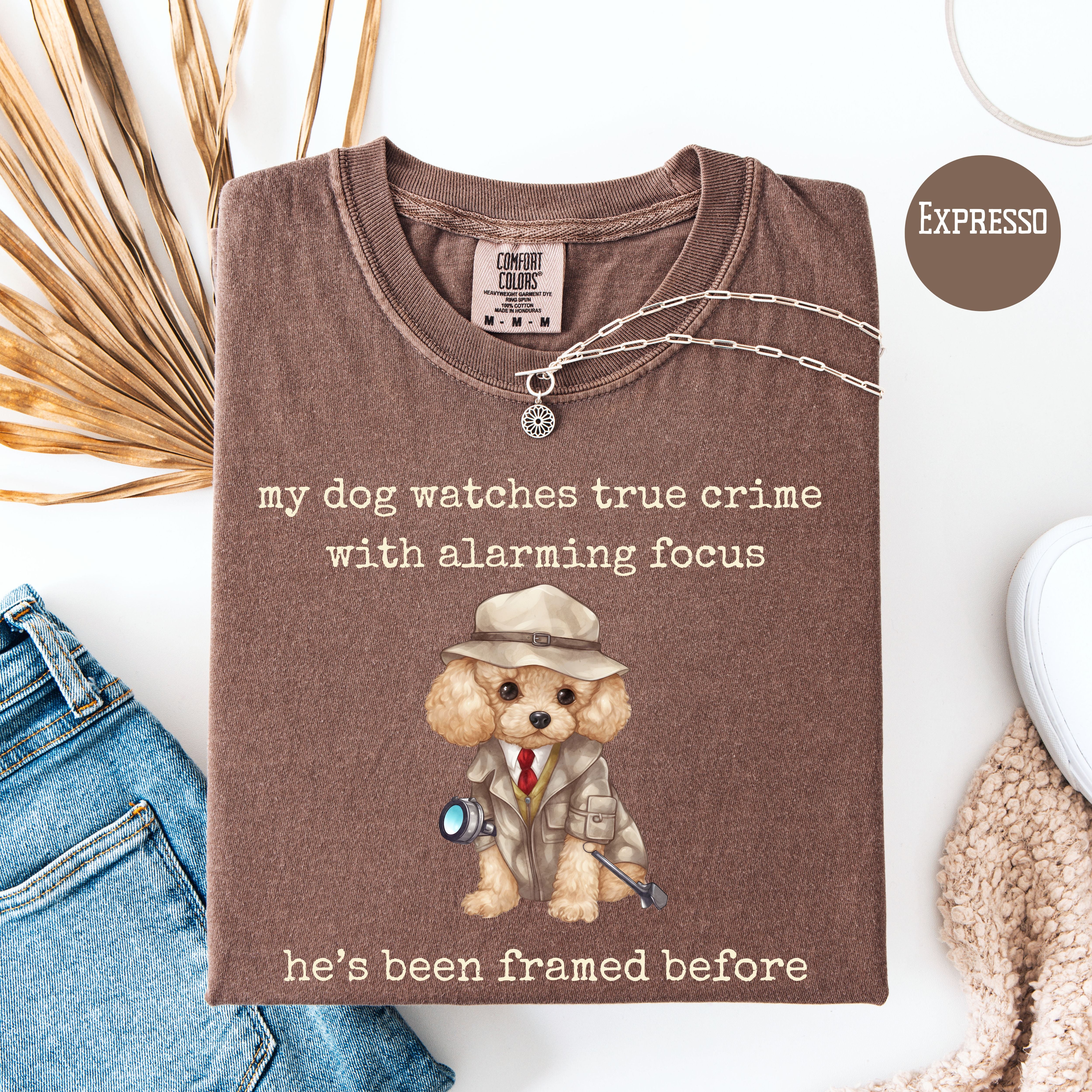 Funny True Crime Dog Lover Comfort Colors Unisex Dog Owner Shirt
