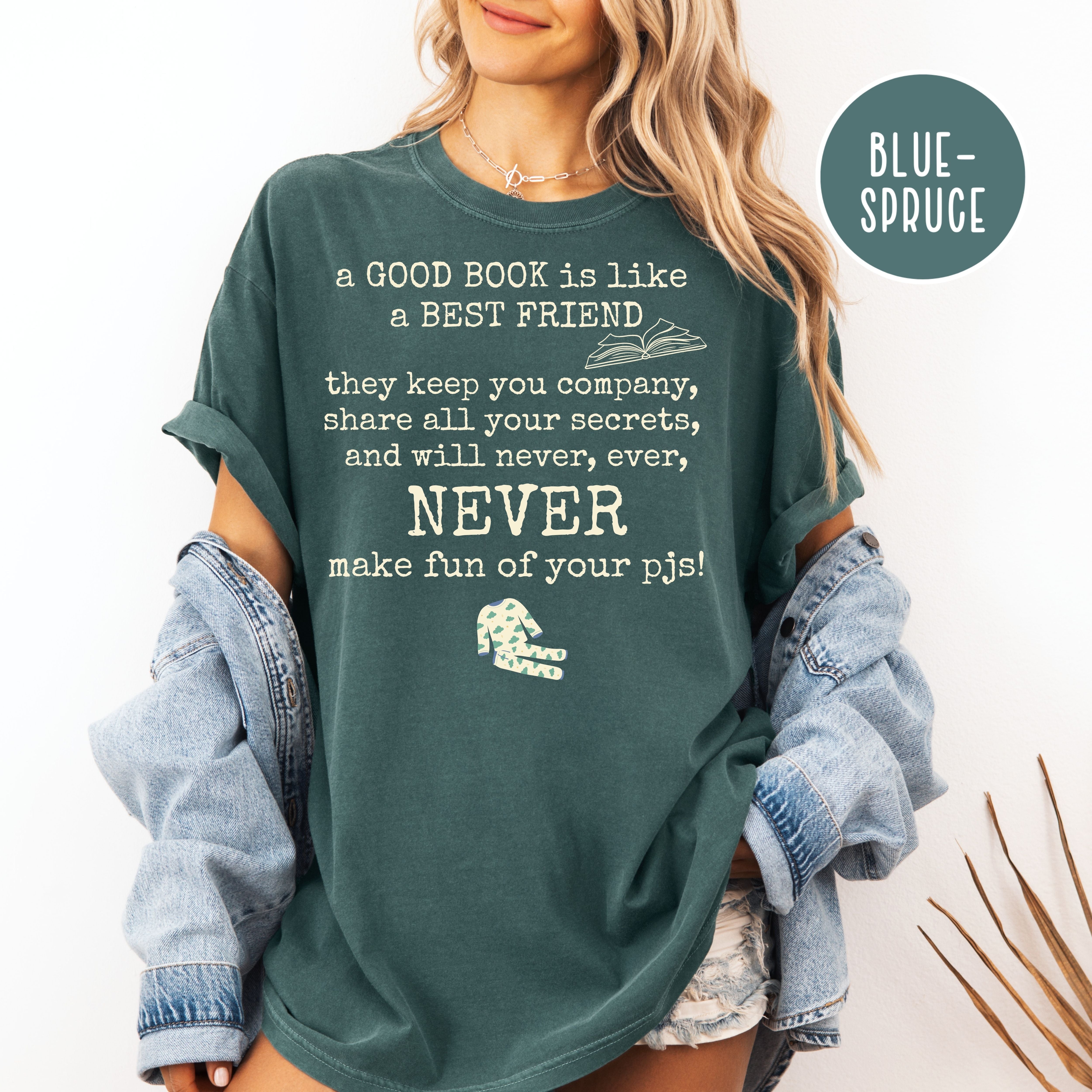 A Good Book is Like a Best Friend Comfort Colors Shirt Gift for Book Lover