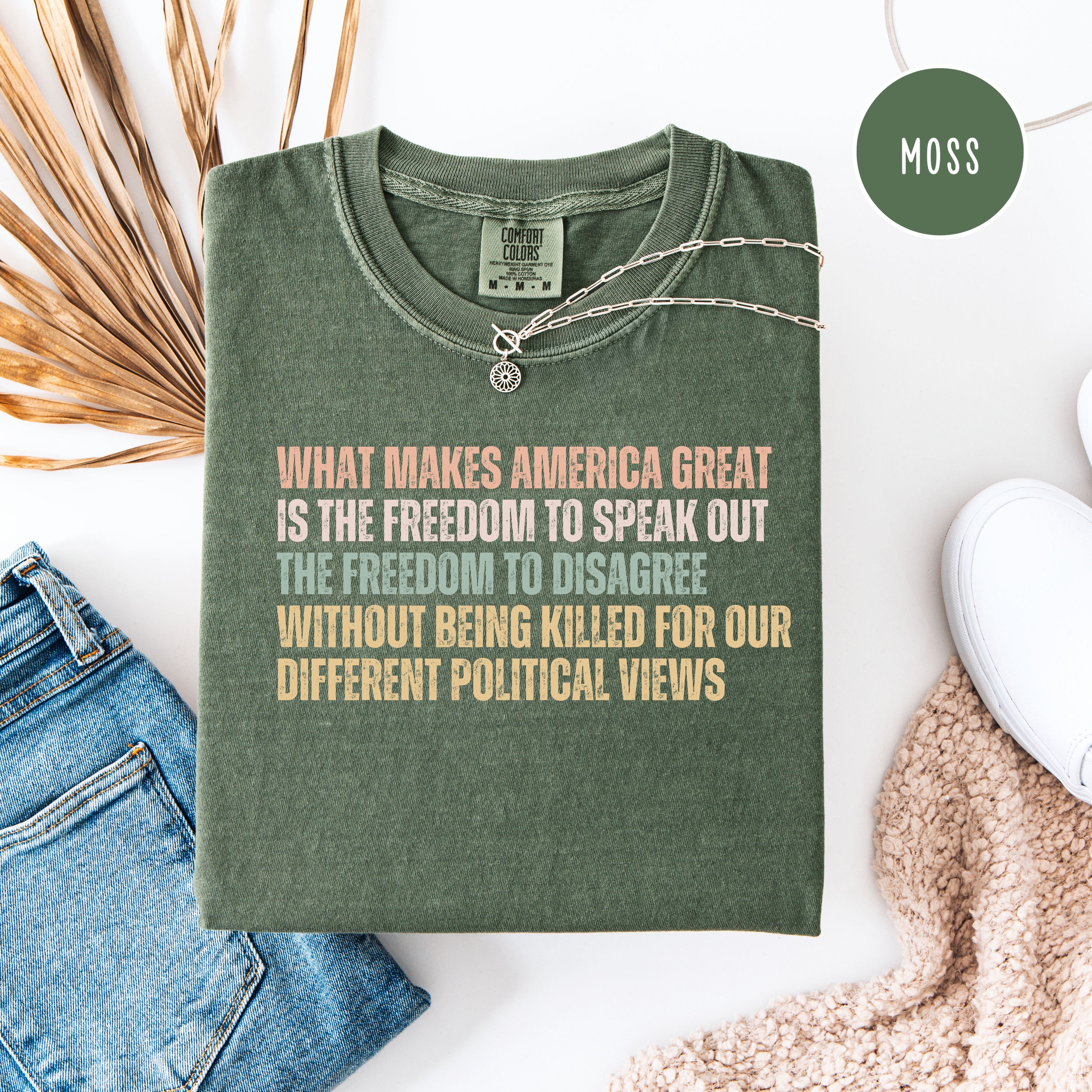 What Make America Great Is The Freedom To Speak Out Without Being Killed for Political Views Comfort Colors Tee