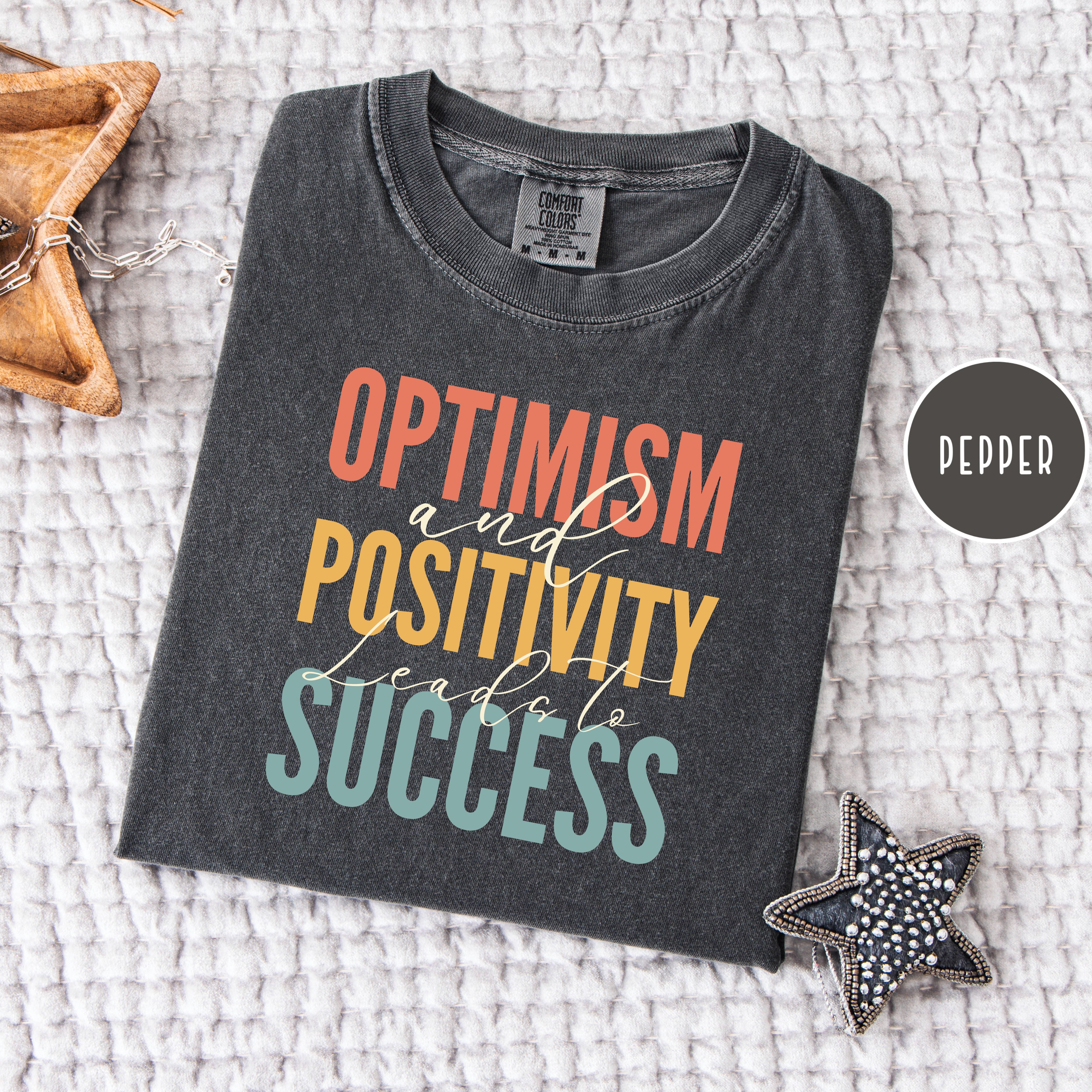 Optimism Positivity Comfort Colors T-Shirt, Optimism and Positivity Leads To Success Shirt