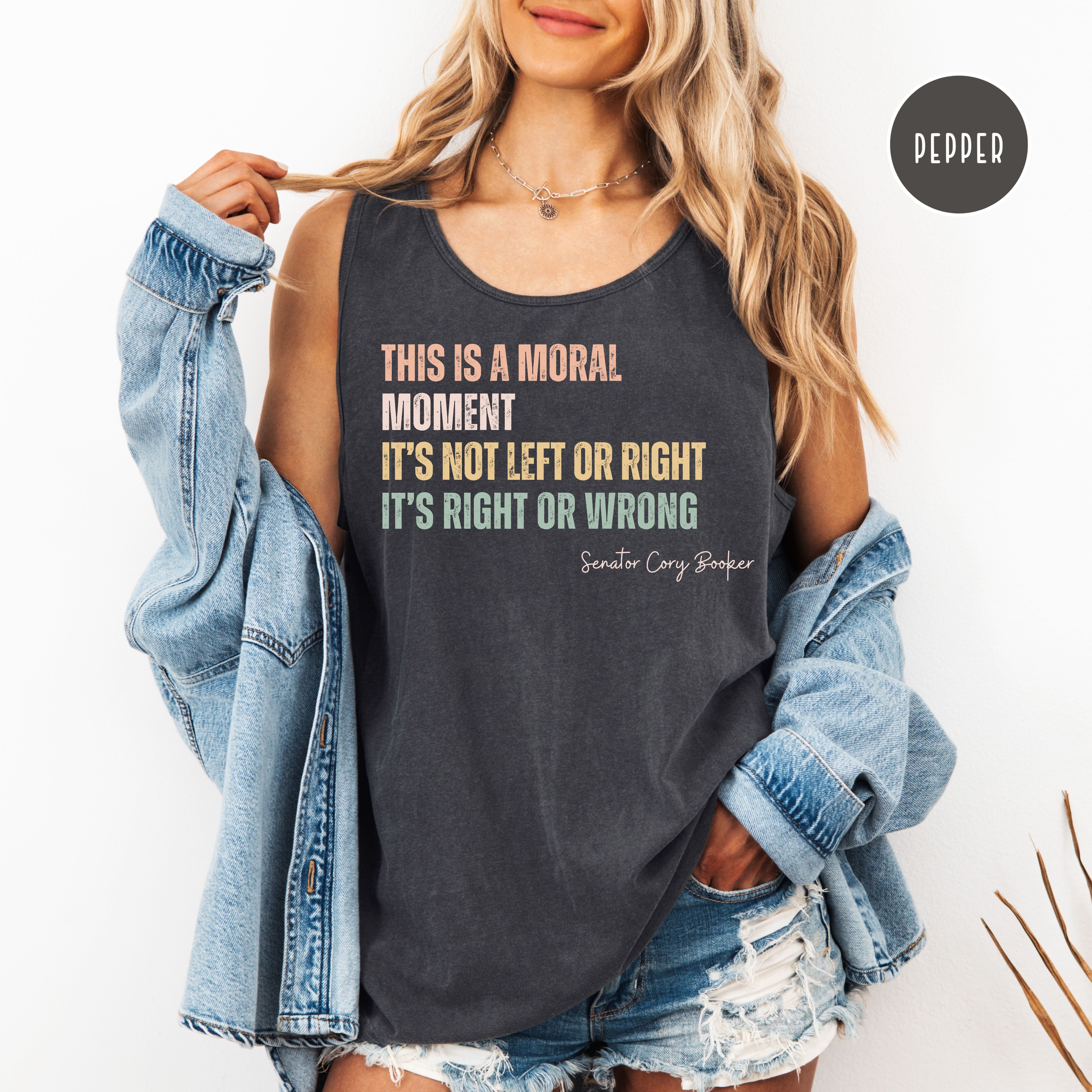 Cory Booker Moral Moment Quote Comfort Colors Tank Top
