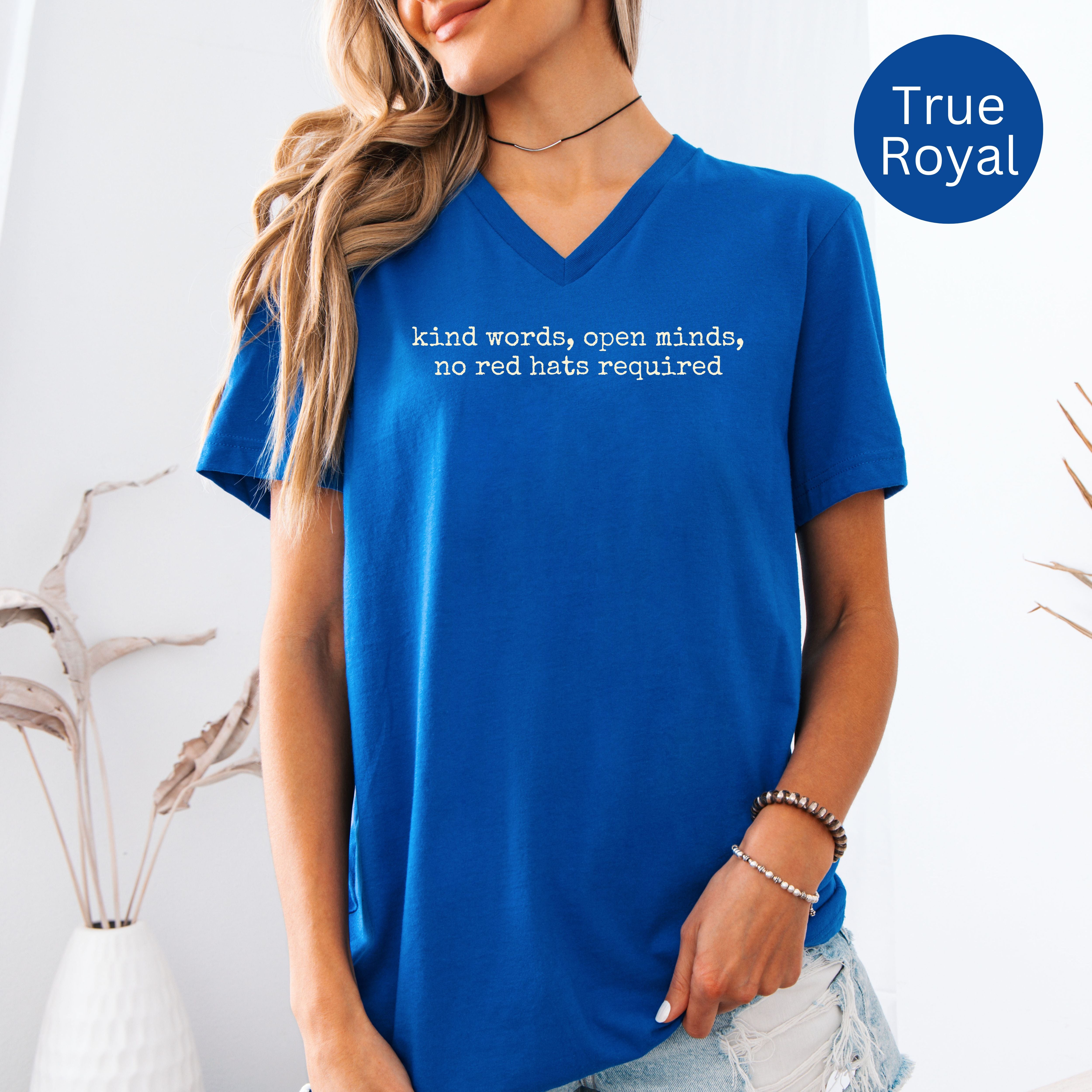 Kind Words, No Red Hats Required Bella Canvas V-Neck Tee, Protest Tee Shirt
