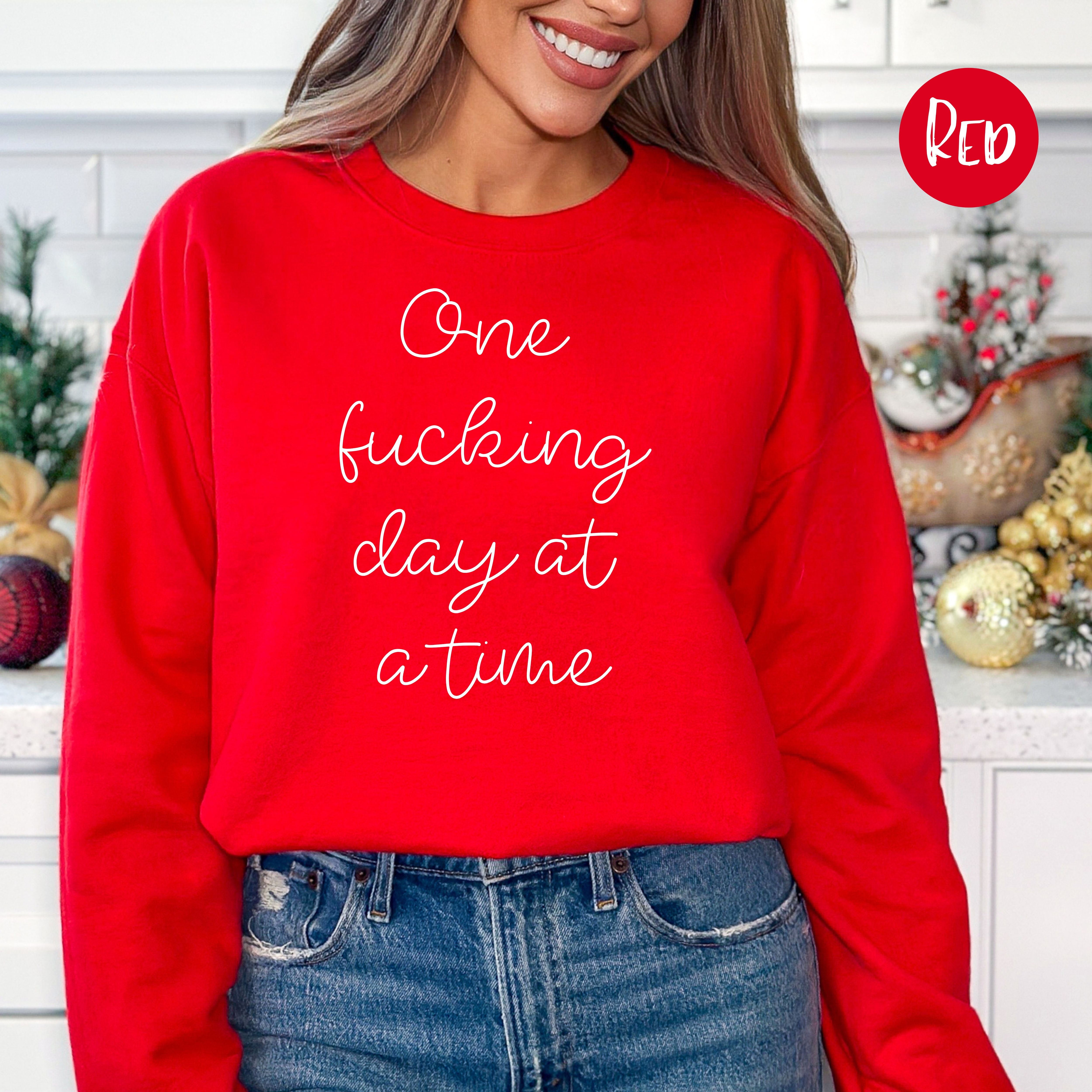 One Fucking Day at a Time Mental Health Awareness Sweatshirt