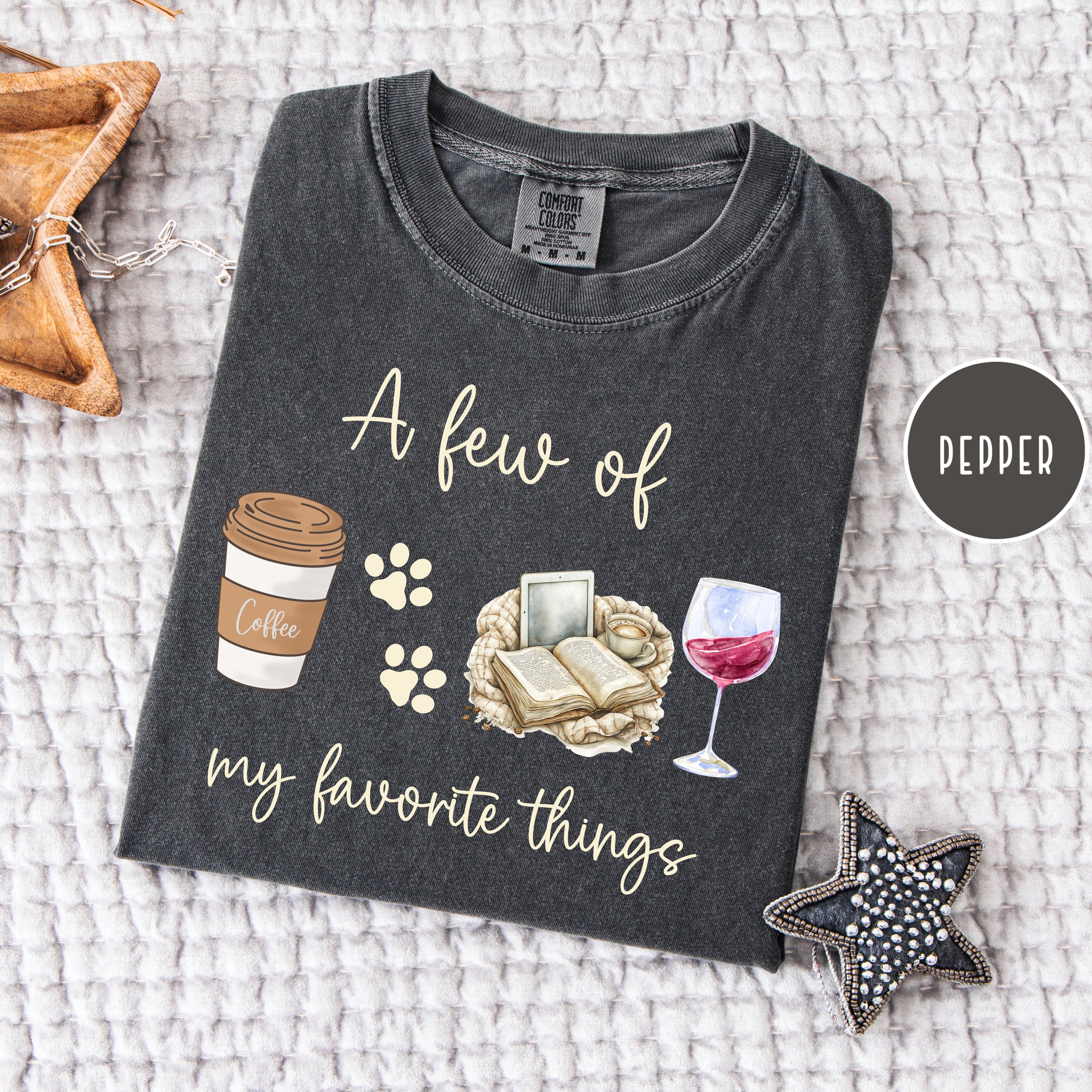Few of My Favorite Things Comfort Colors Tee, Coffee Lover, Dogs Lover and Books Lover