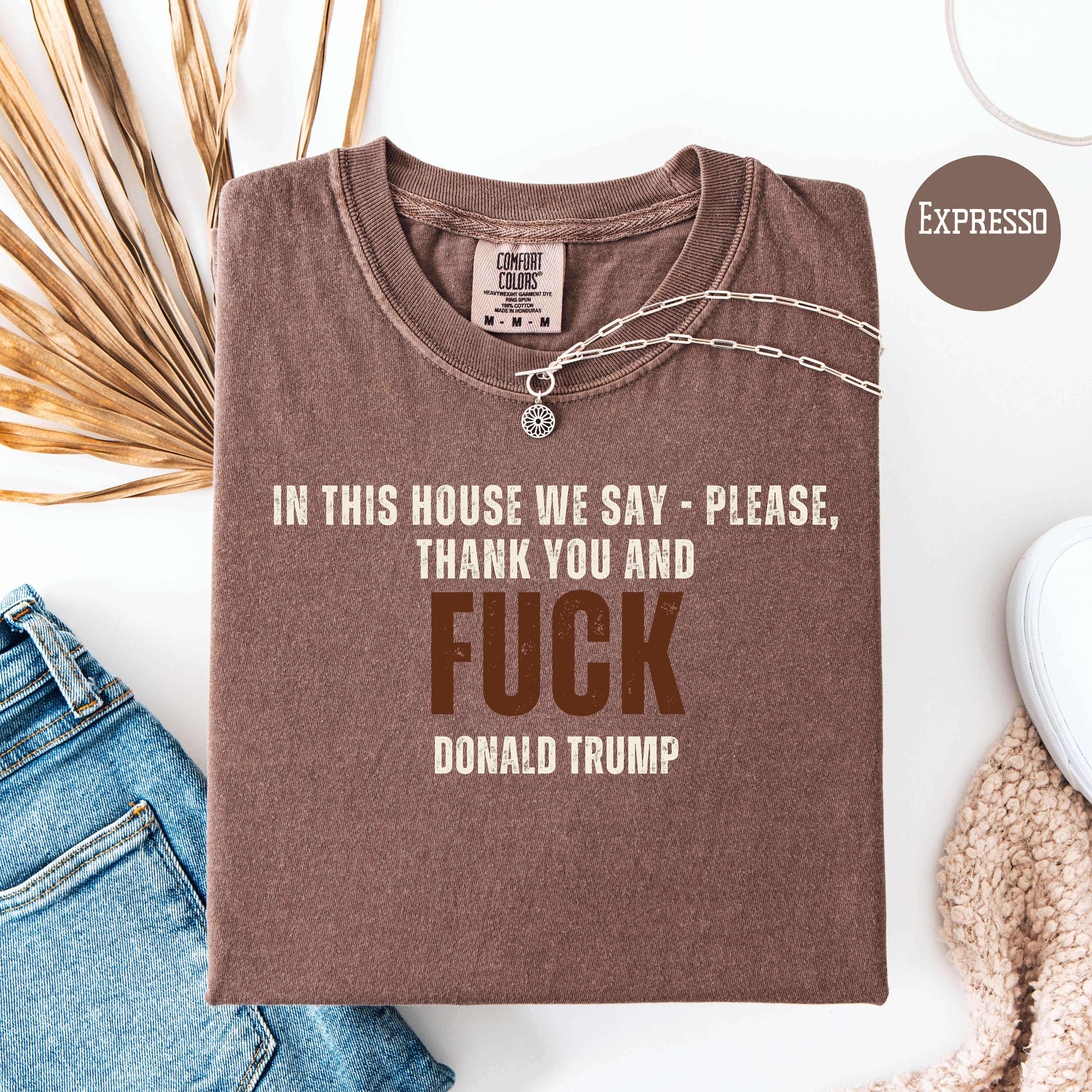 Anti Trump Comfort Colors T-Shirt, Please, Thank You and Fk Trump Protest Shirt