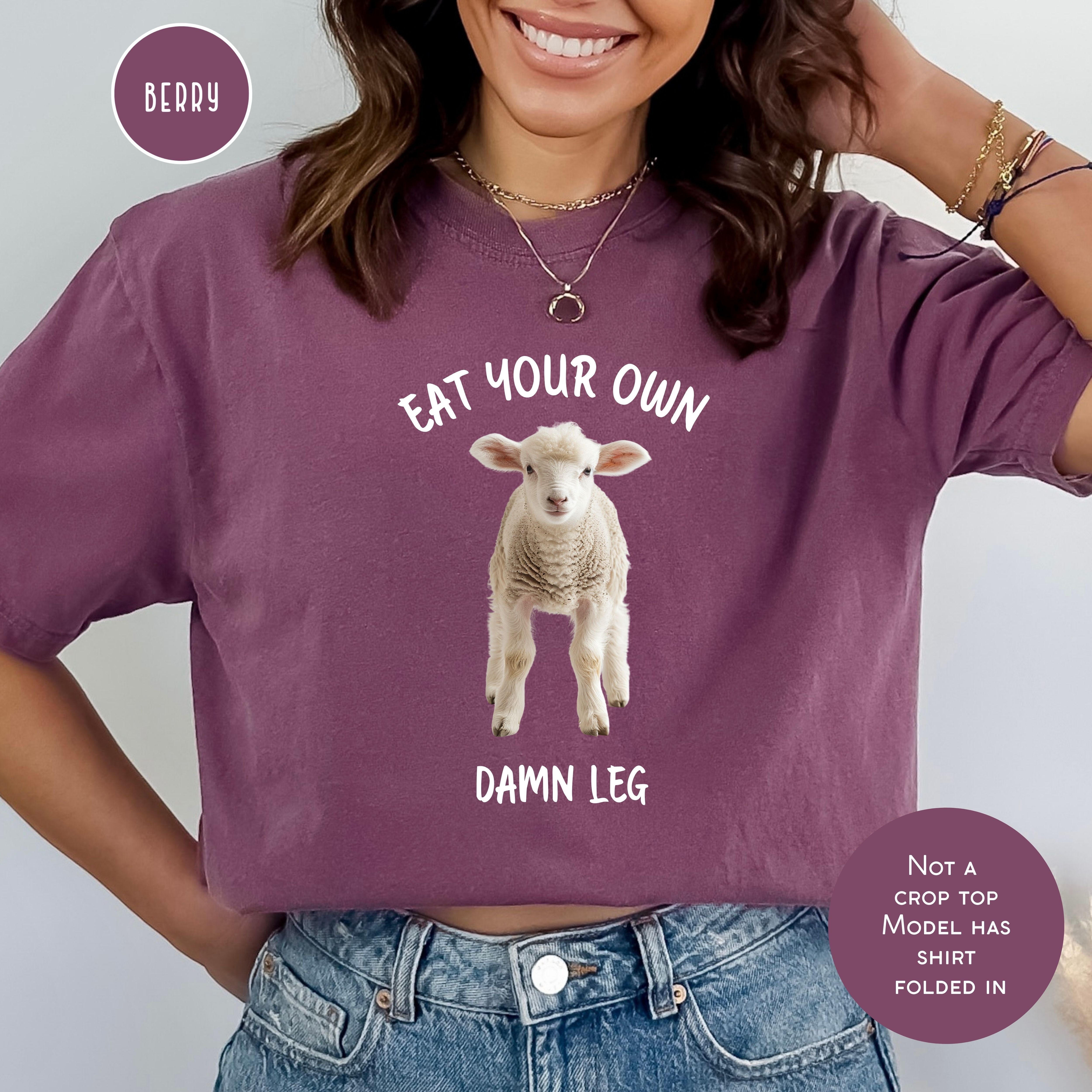 Eat Your Own Damn Leg Animal Rights Activist Comfort Colors® Tee