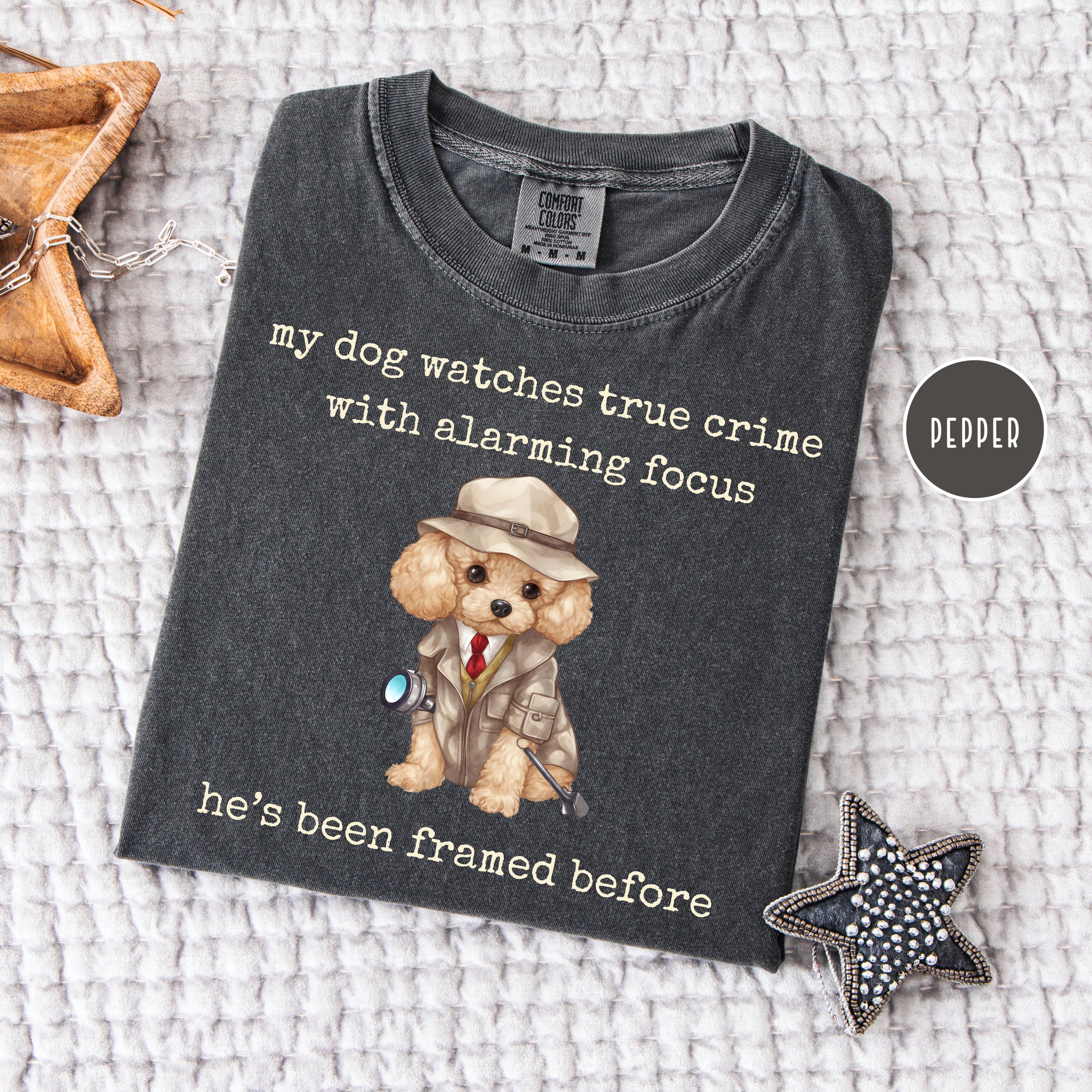 Funny True Crime Dog Lover Comfort Colors Unisex Dog Owner Shirt