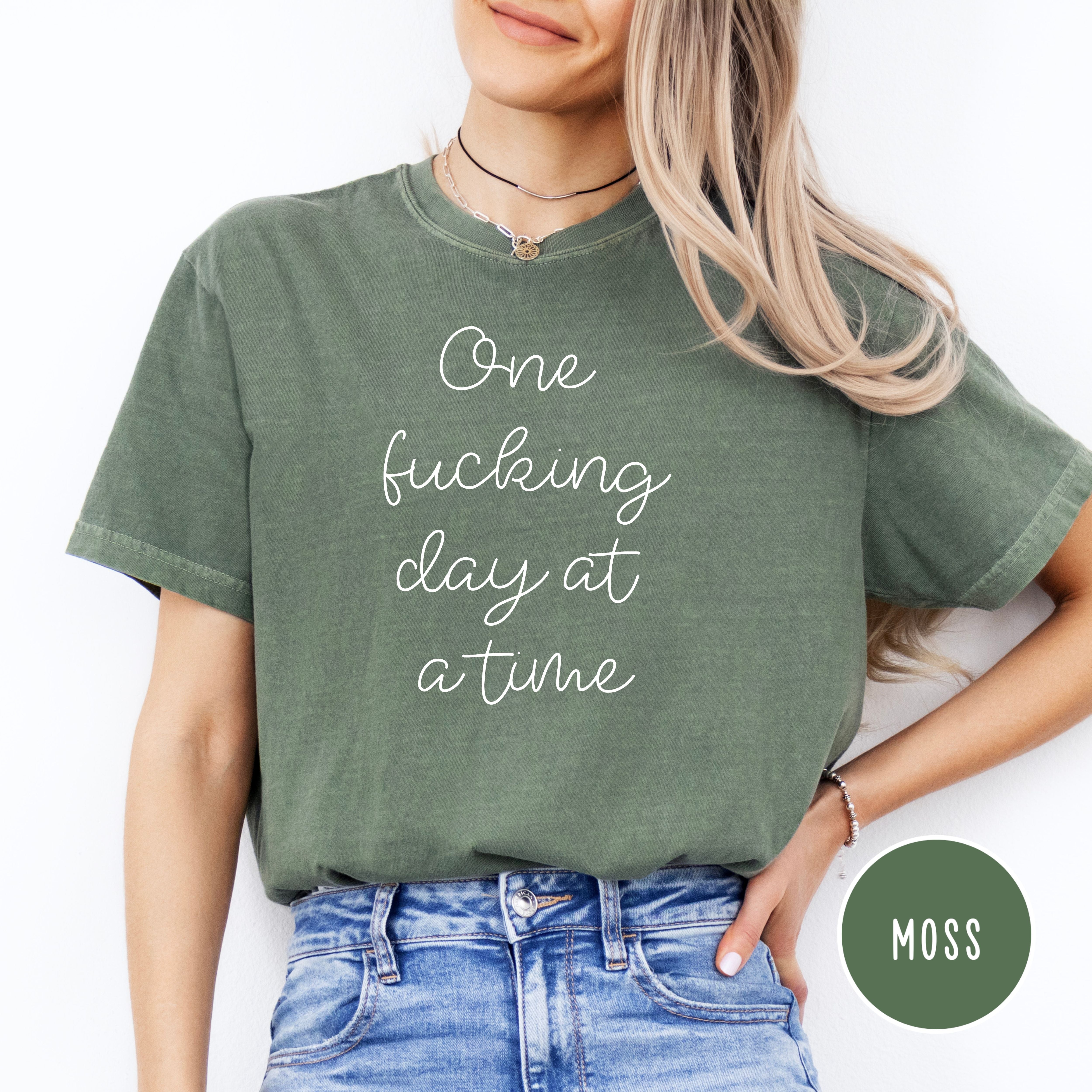 One Fucking Day at a Time Mental Health Awareness Comfort Colors® Tee