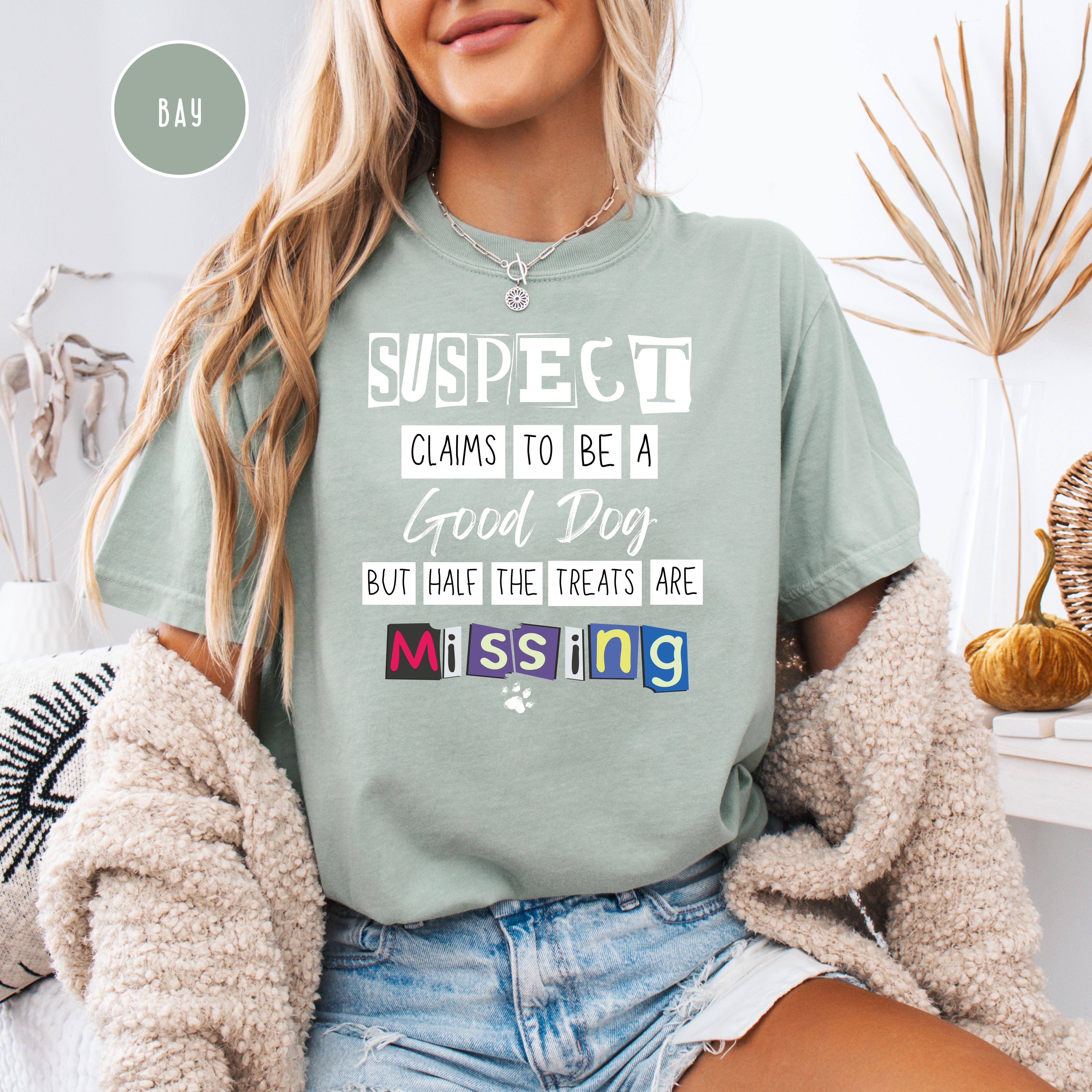 Funny Dog Mom Shirt, Suspect Claims To Be a Good Dog Comfort Colors® Tee
