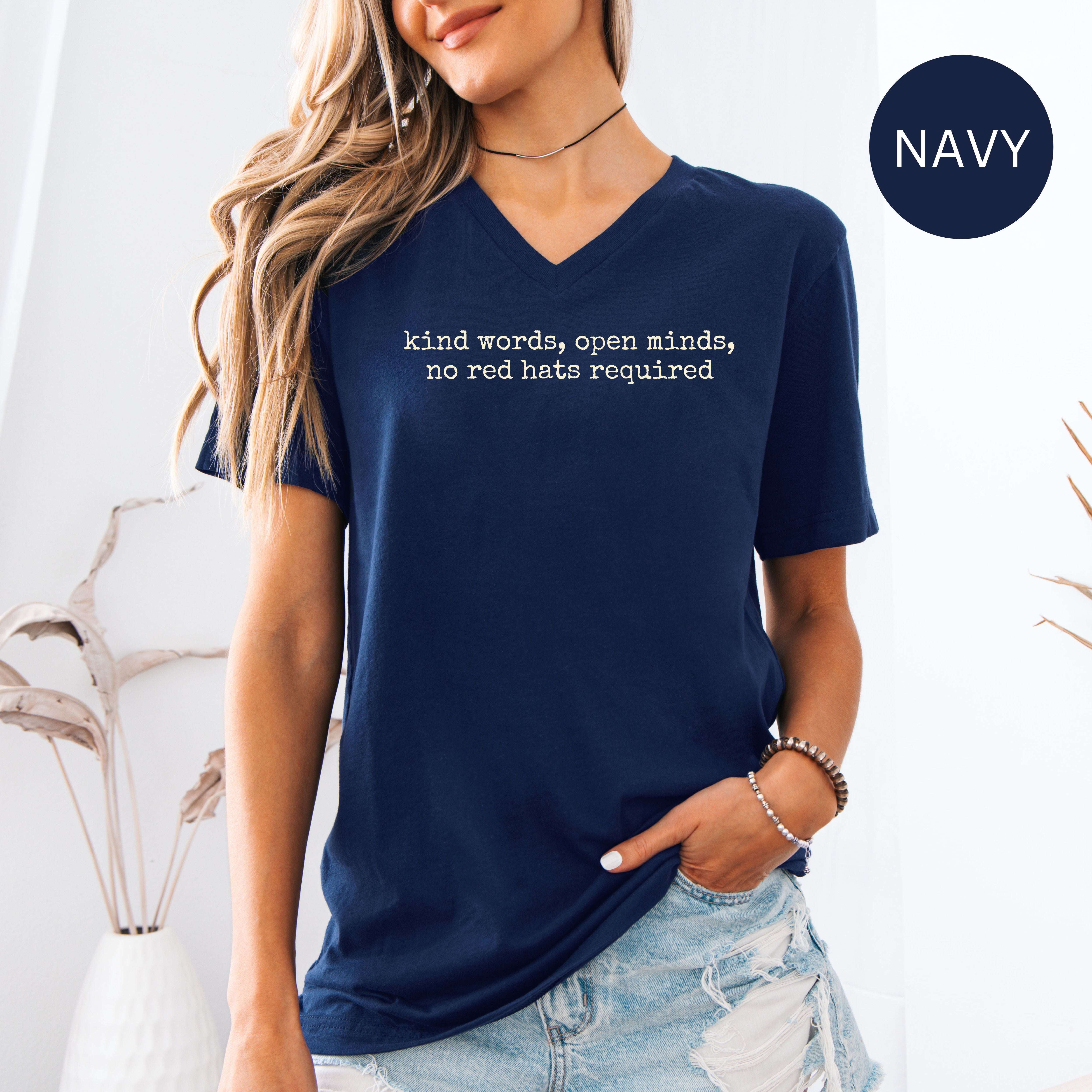 Kind Words, No Red Hats Required Bella Canvas V-Neck Tee, Protest Tee Shirt