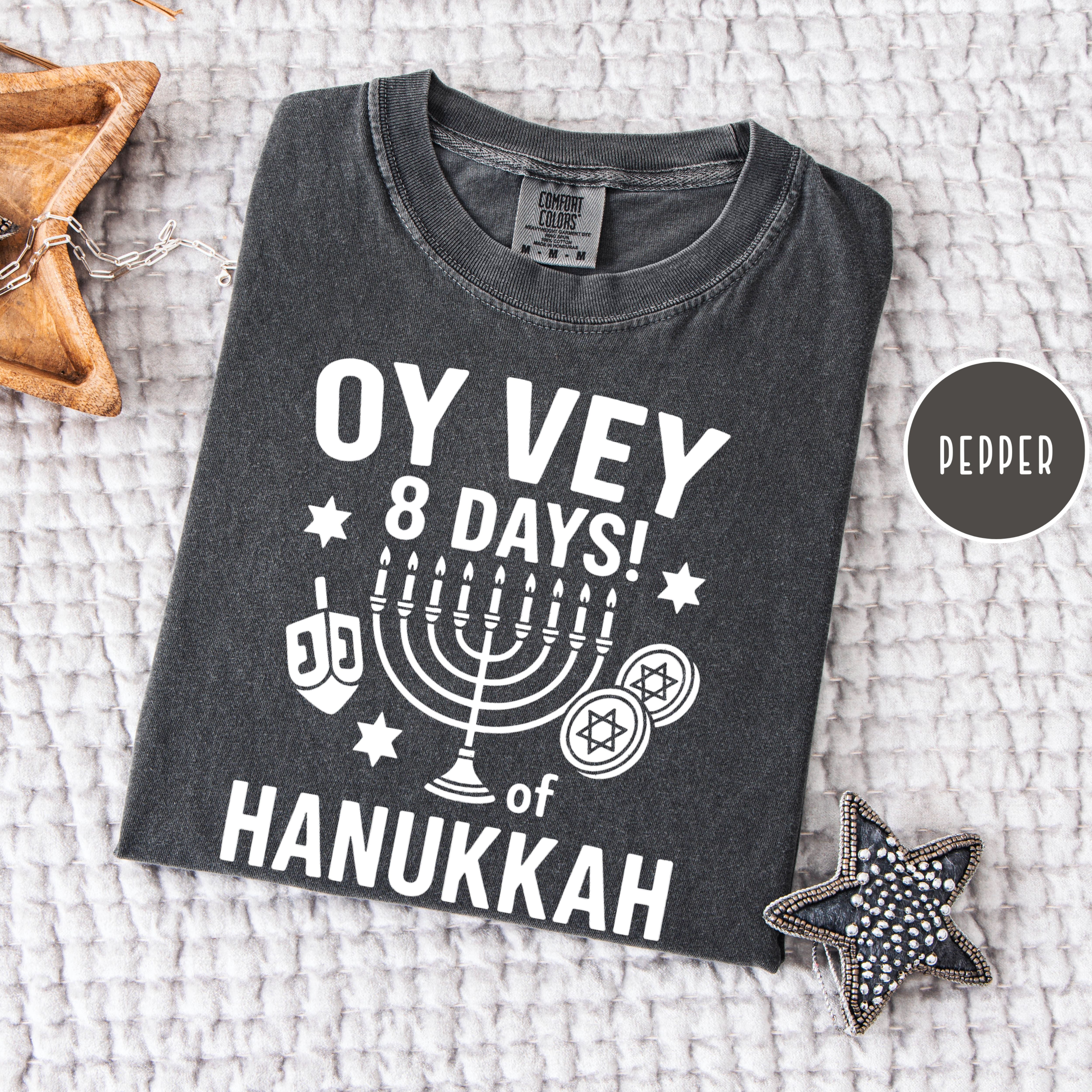 Oy Vey 8 Days Funny Comfort Colors Unisex Hanukkah Tee Shirt