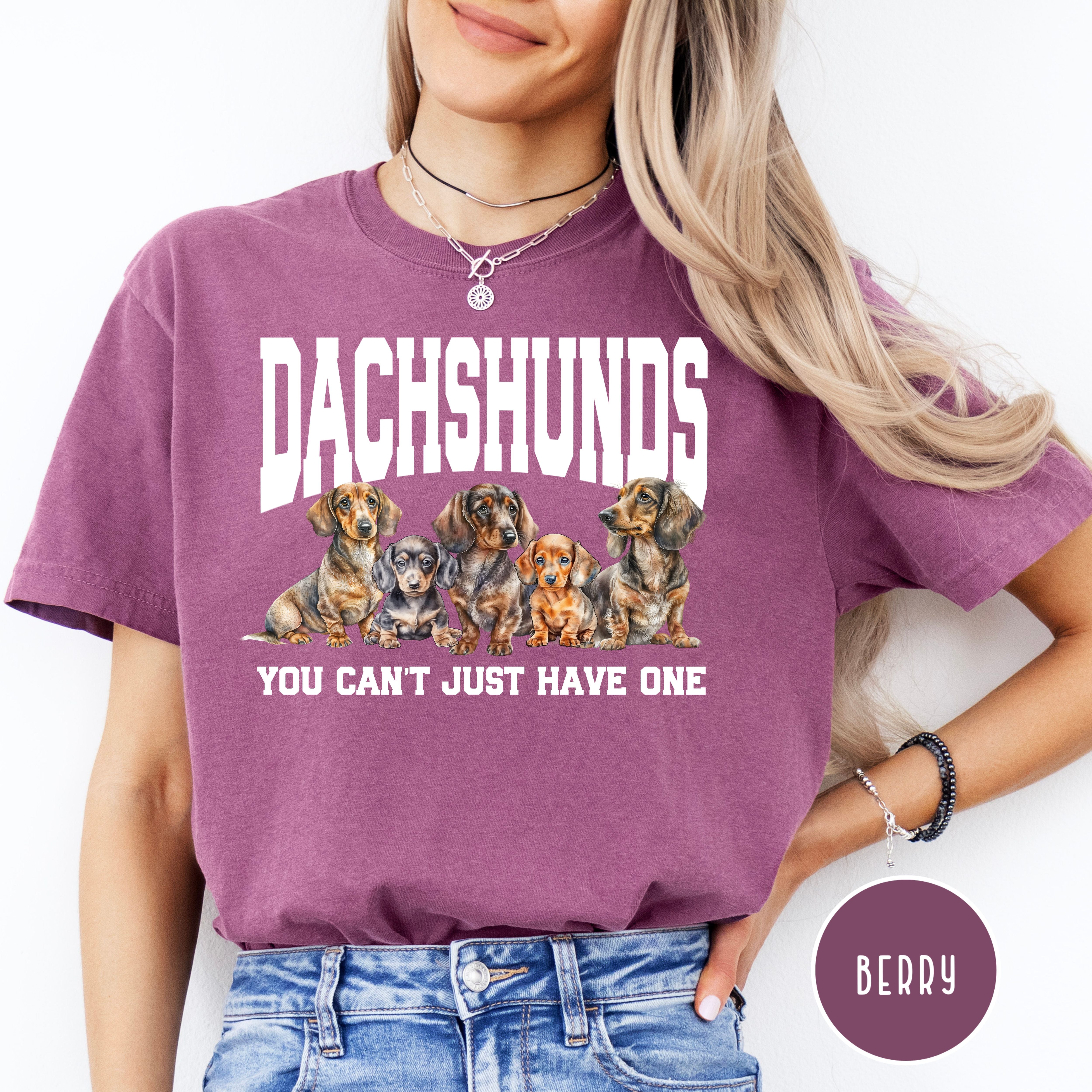 Dachshunds You Can't Juts Have One Comfort Colors® Tee