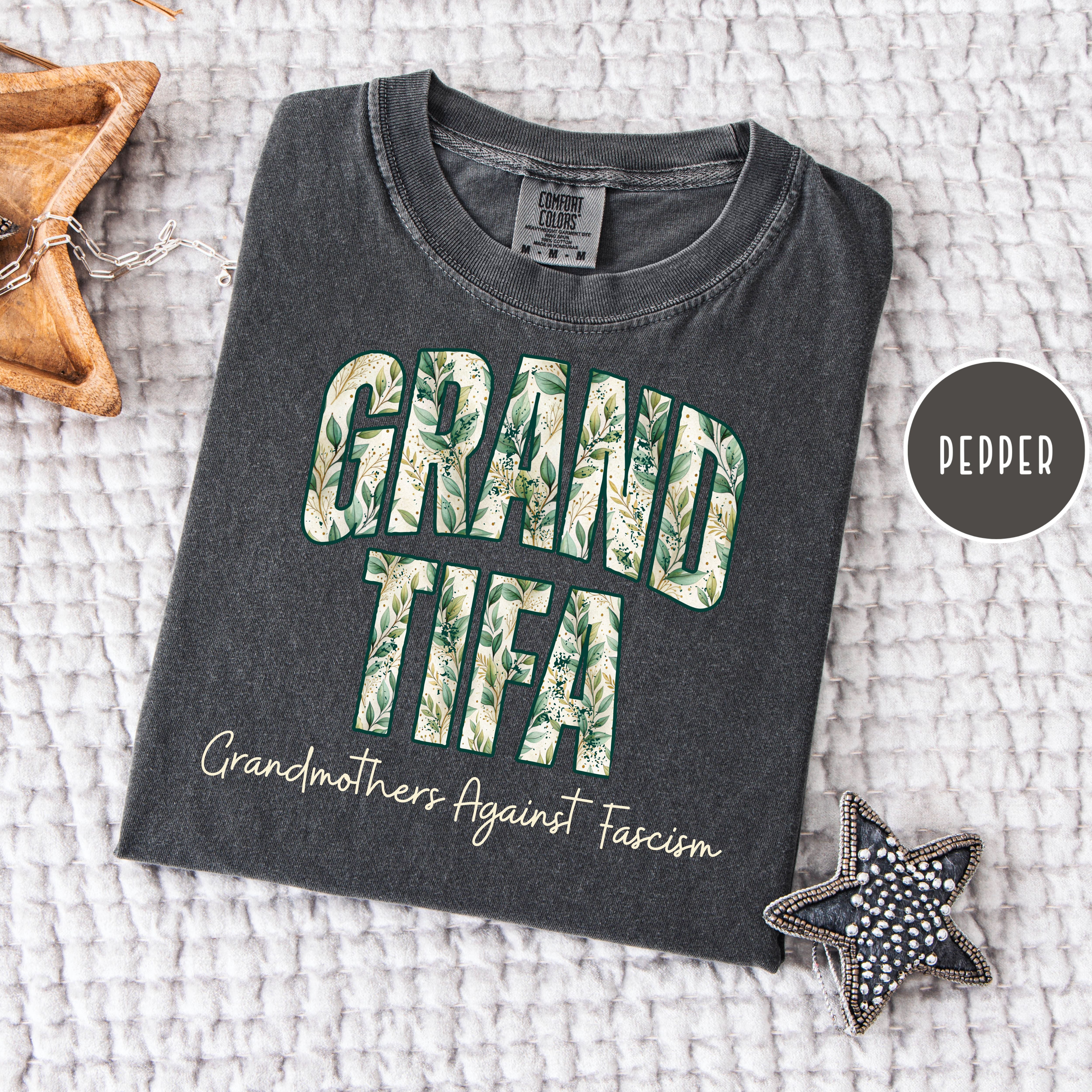 Grand-Tifa Grandmothers Against Fascism Comfort Colors Gift Protest Tee