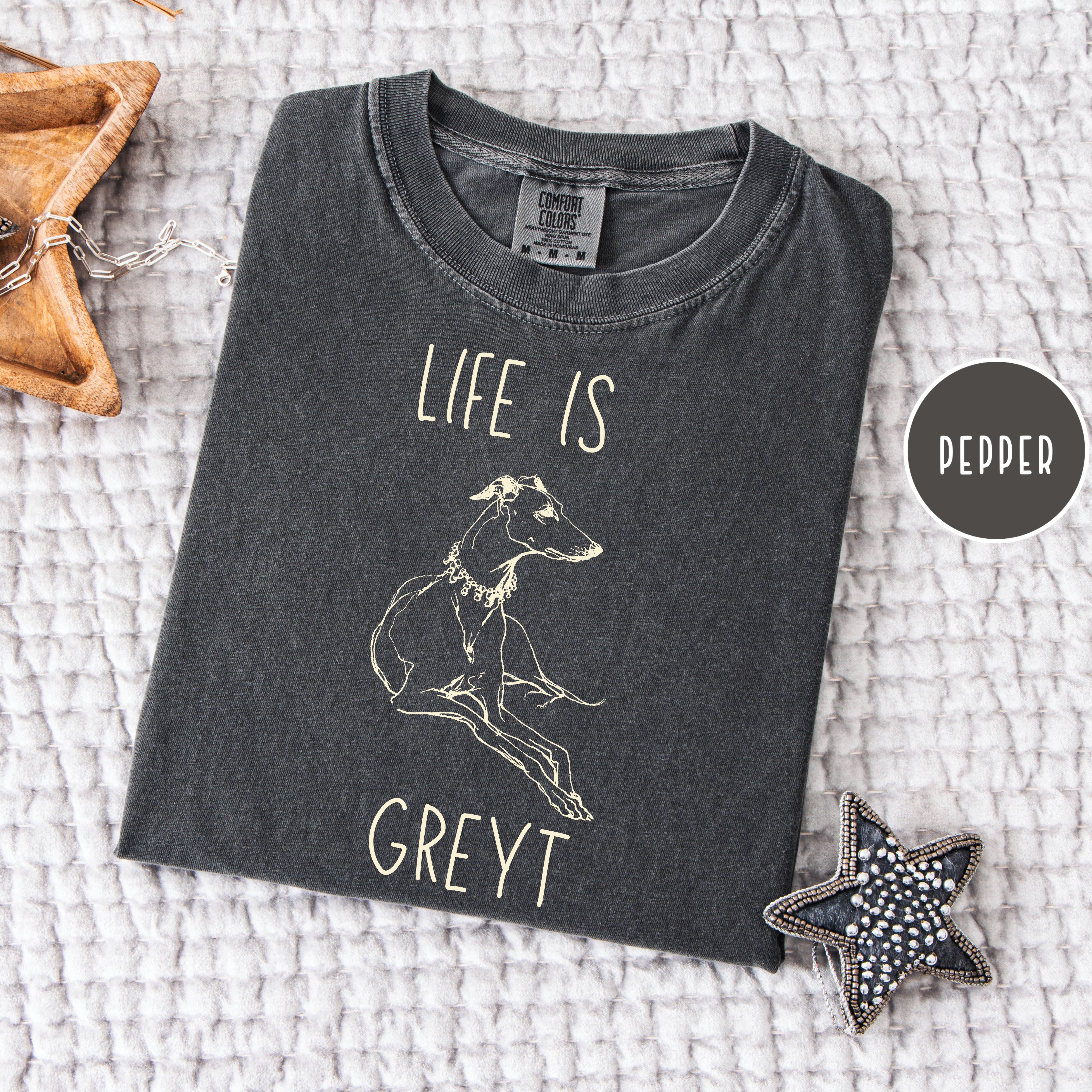 Life is Greyt Greyhound Lover Unisex Comfort Colors T-Shirt, Greyhound Shirt, Dog Lover Shirt, Animal Lover Shirt