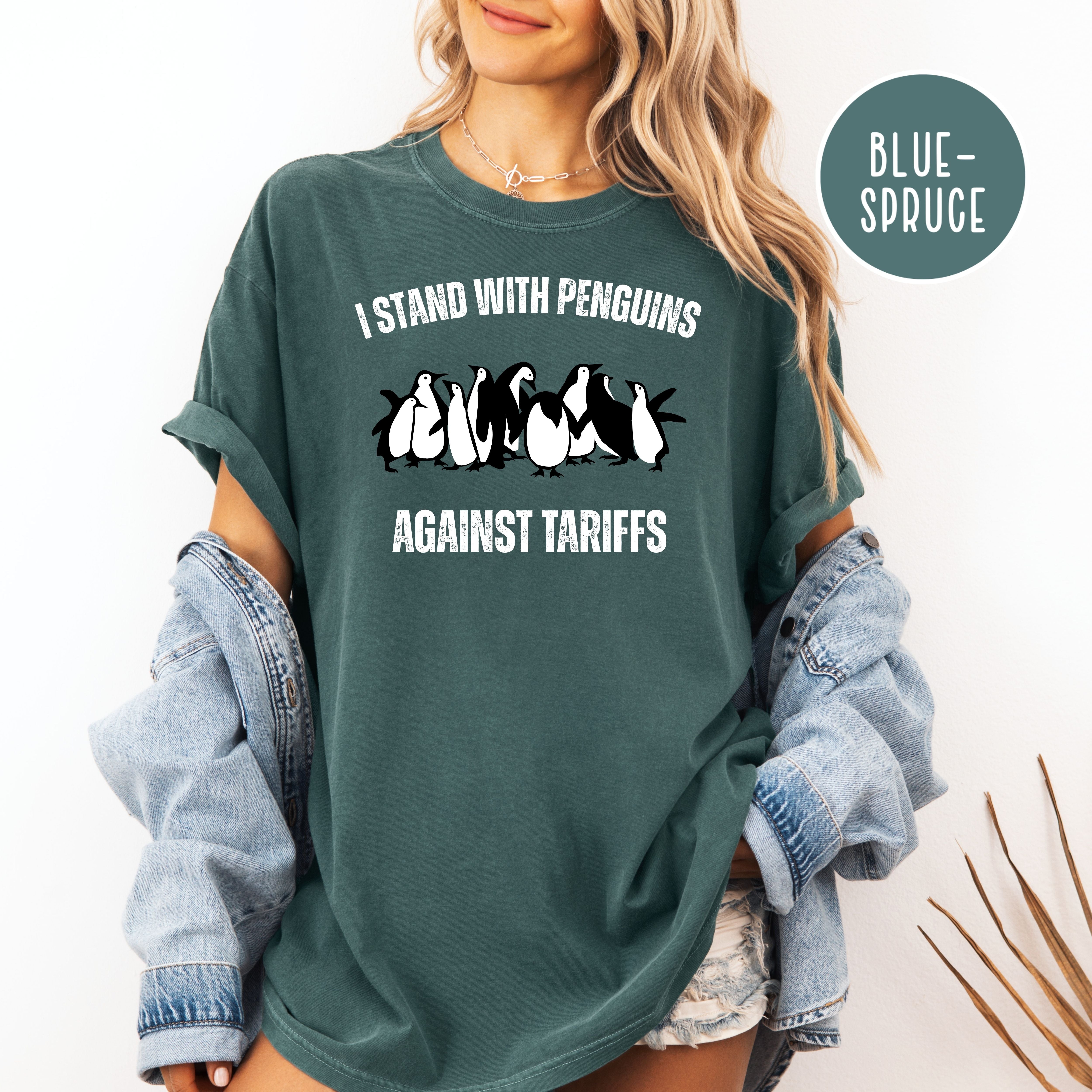 I Stand With Penguins Against Tariffs Comfort Colors Tee