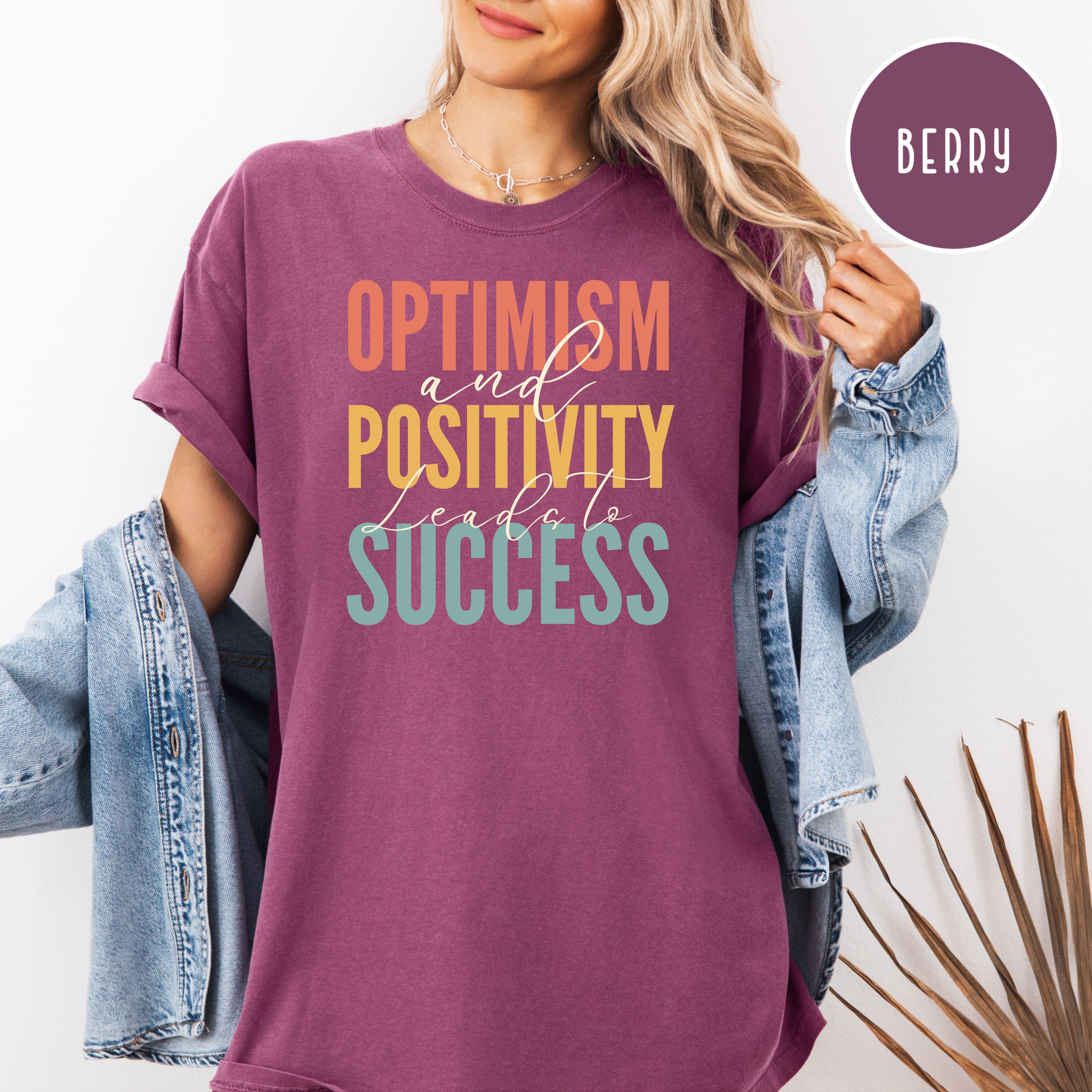 Optimism Positivity Comfort Colors T-Shirt, Optimism and Positivity Leads To Success Shirt