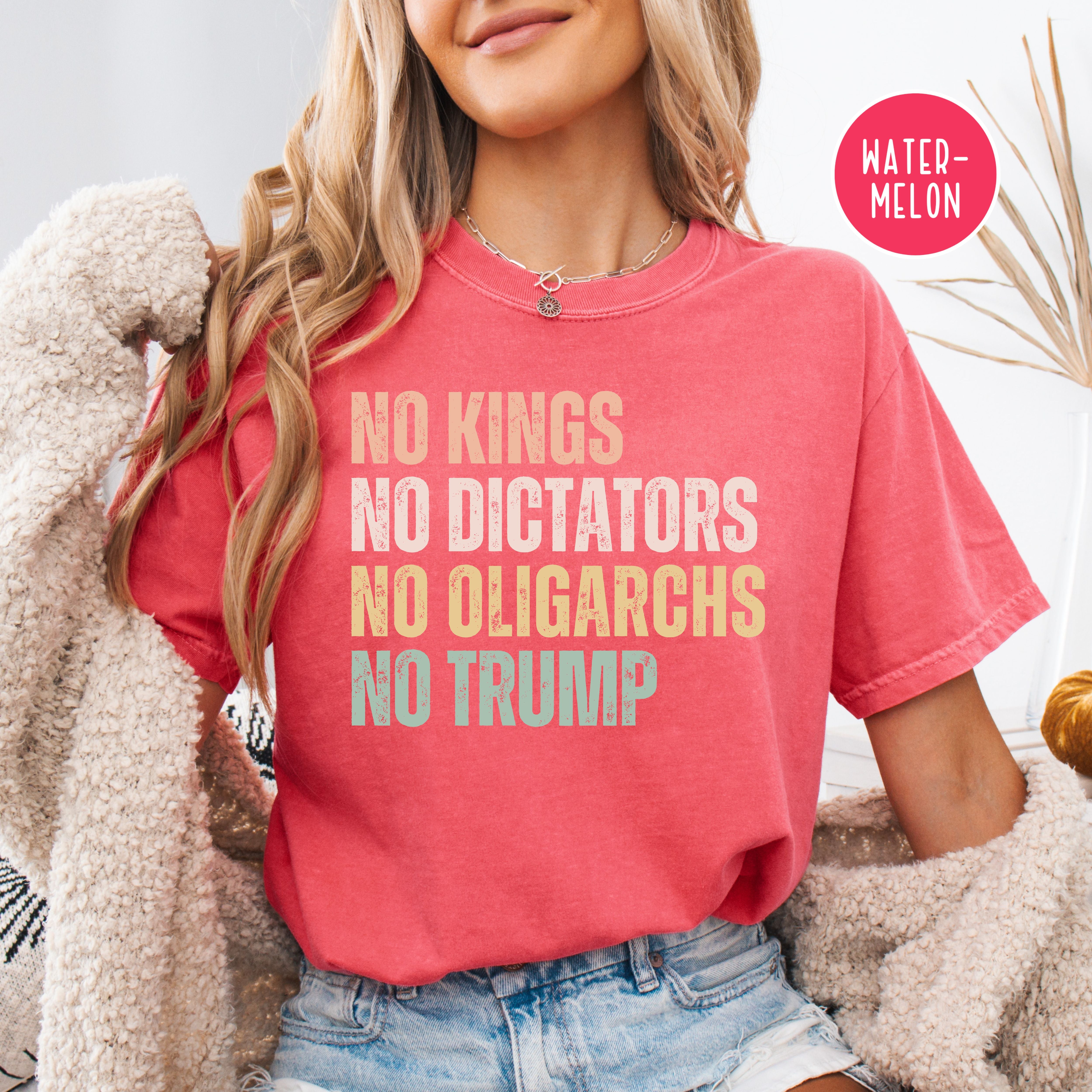 No Kings No Dicators No Oligarchs No Trump Comfort Colors® Tee