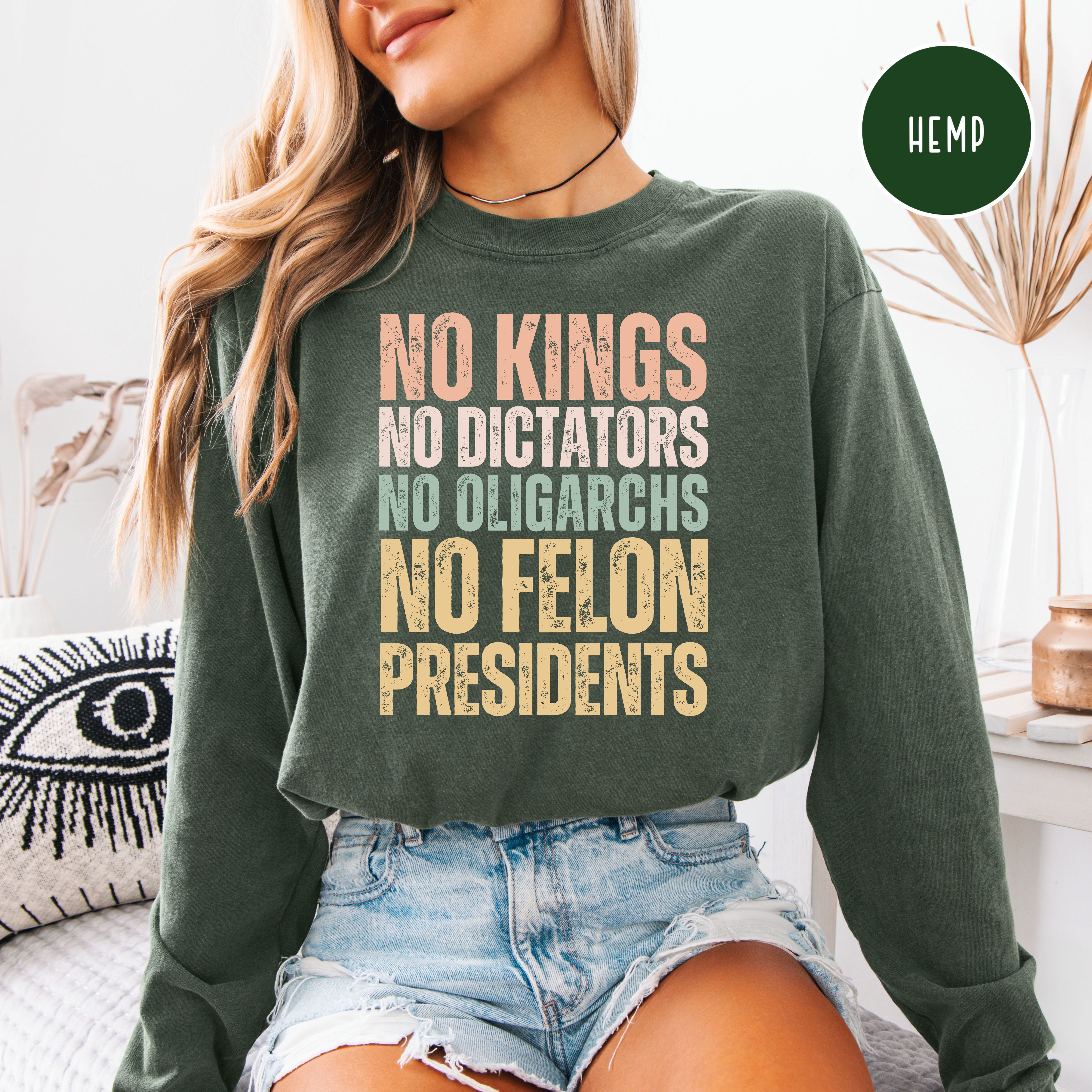 No Kings No Dictators No Felon Presidents Long Sleeve Comfort Colors Tee