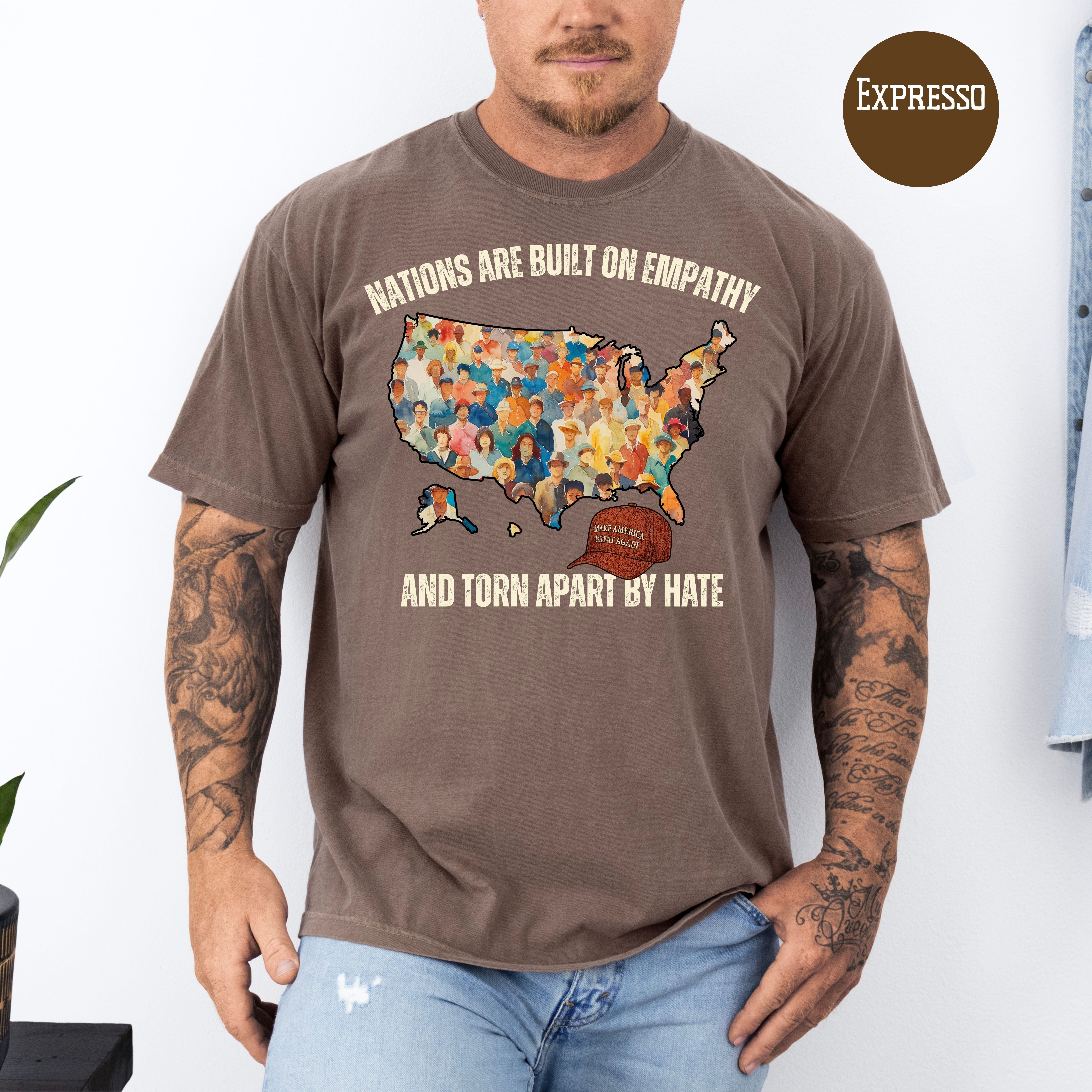 Nations Are Built On Empathy, Torn Apart By Hate Comfort Colors Protest T-Shirt