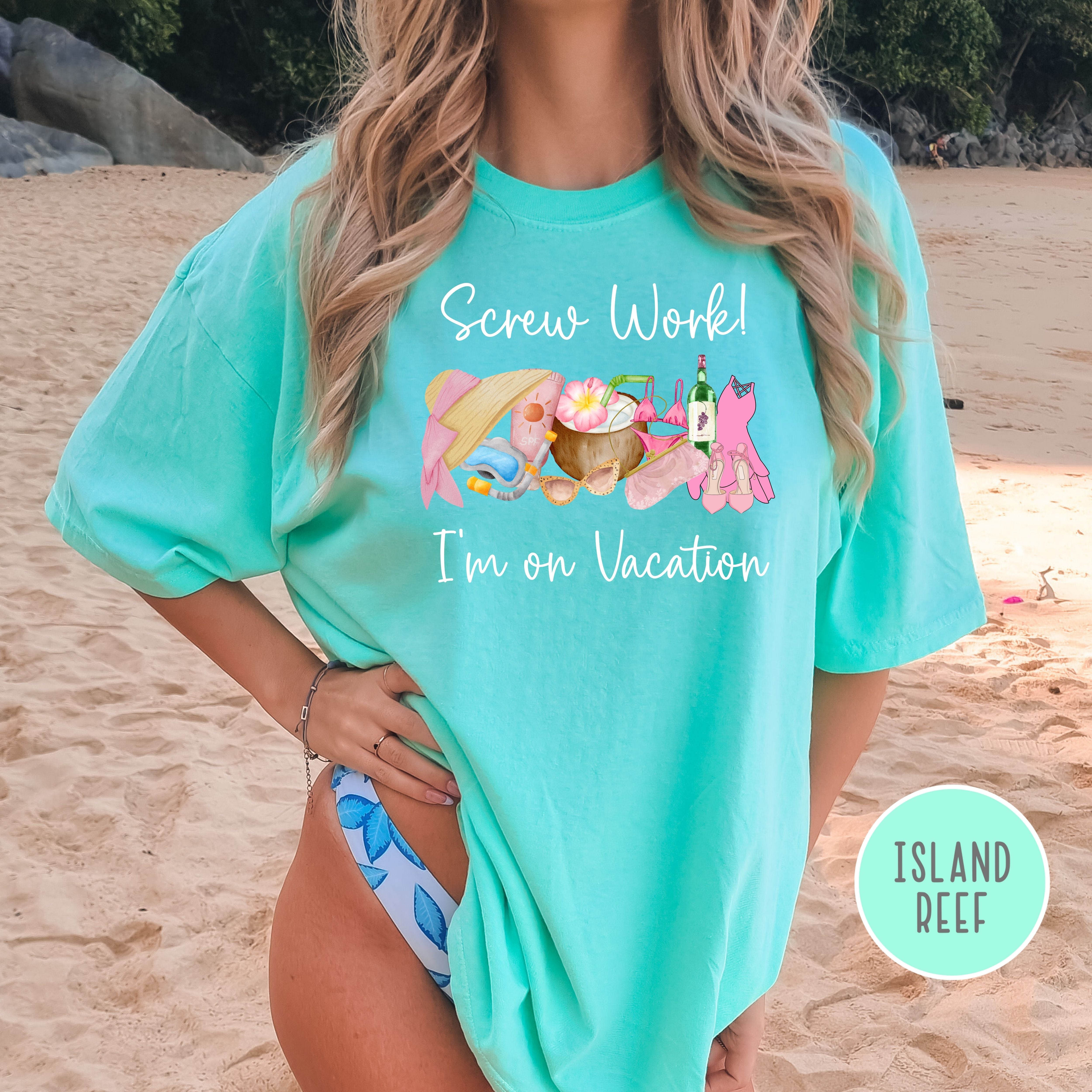 Screw Work I'm On Vacation Comfort Colors® Tee