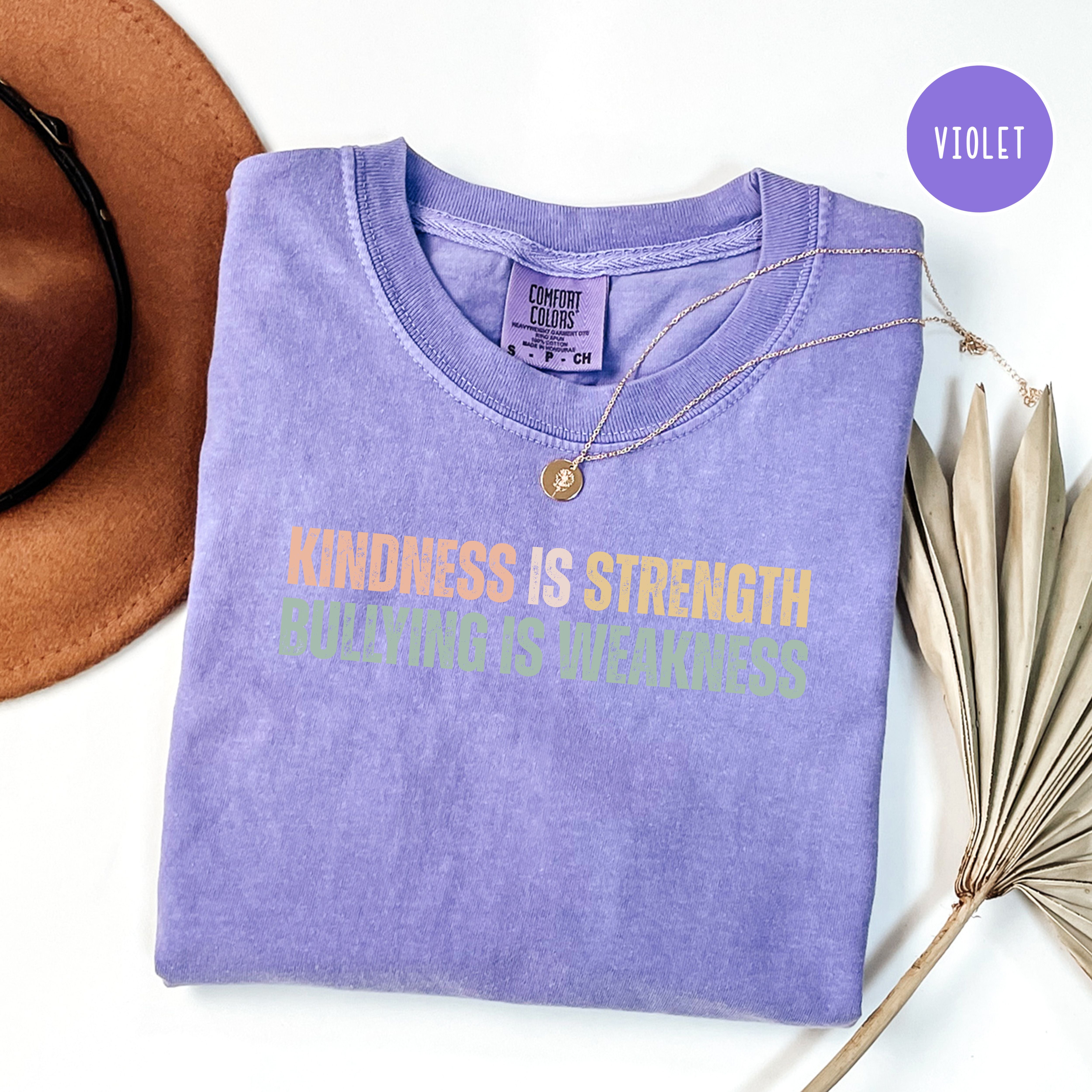 Anti Bullying Comfort Colors T-Shirt, Kindness is Strength Shirt, Kindness Over Bullying Shirt