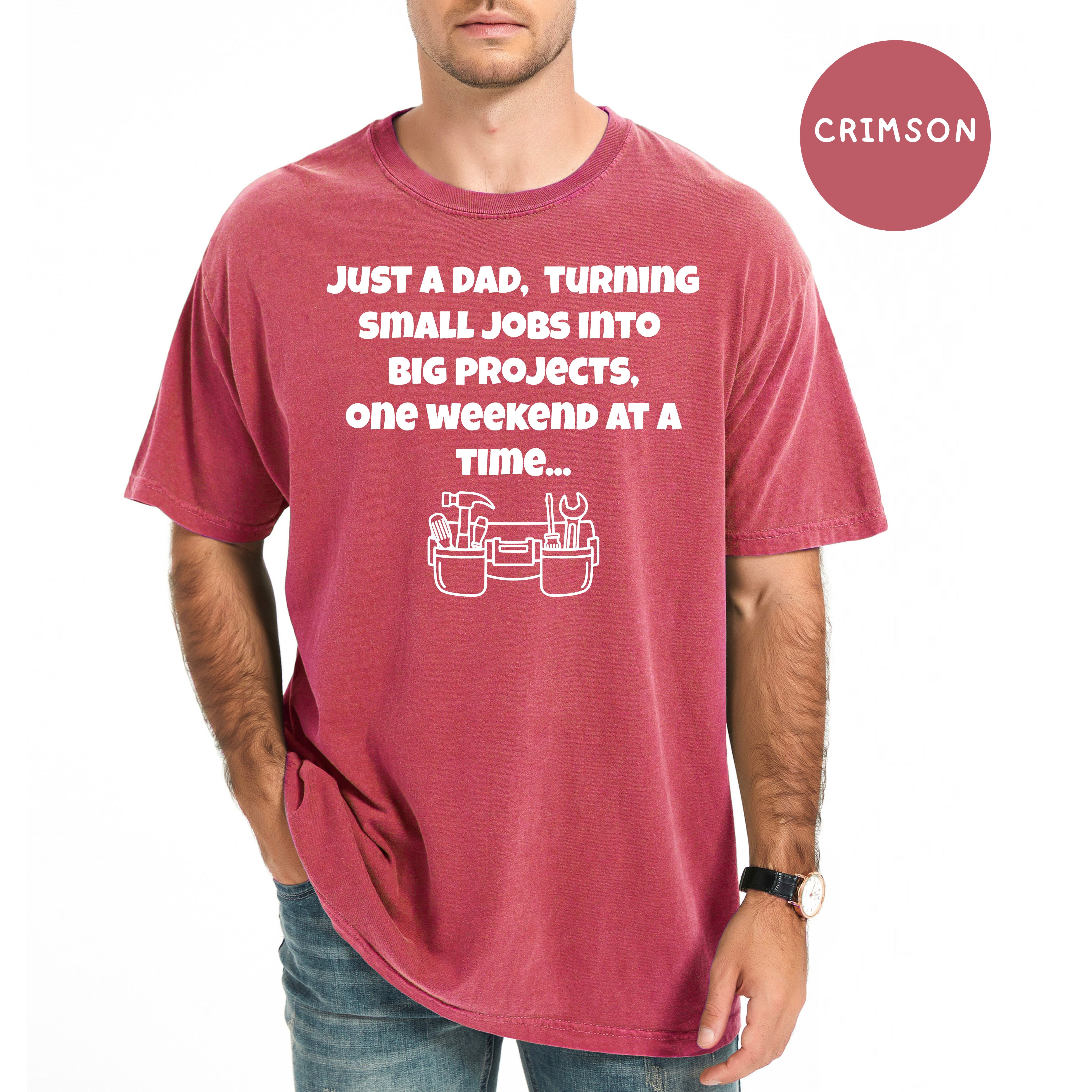 Funny DIY Dad Shirt, Comfort Colors Gift Shirt For Dads With Weekend Projects, Father's Day Gift, Dad Birthday Gift, Gift for Daddy Shirt