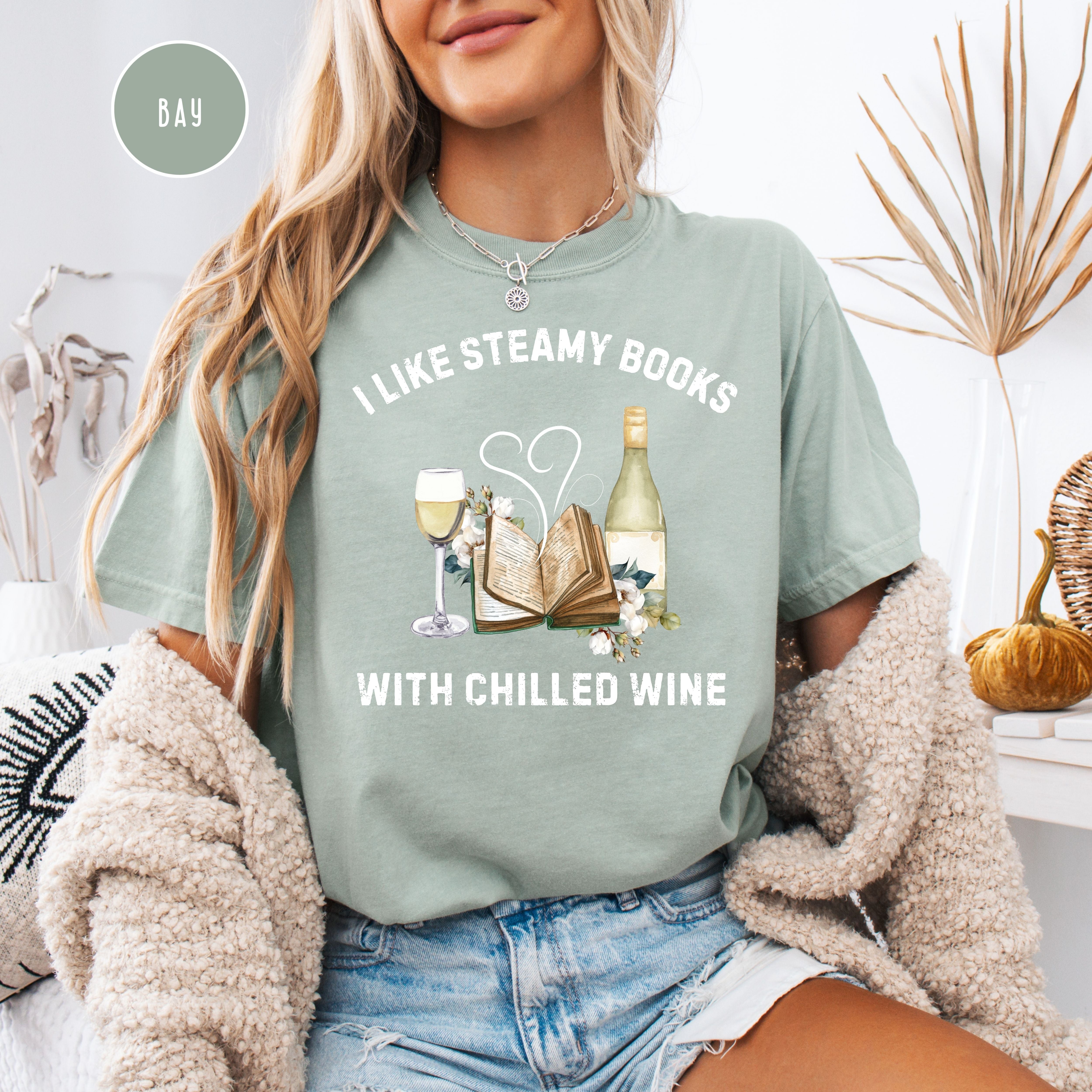 Book Lover Gift Tee, Like Steamy Books With Chilled Wine Comfort Colors® Tee