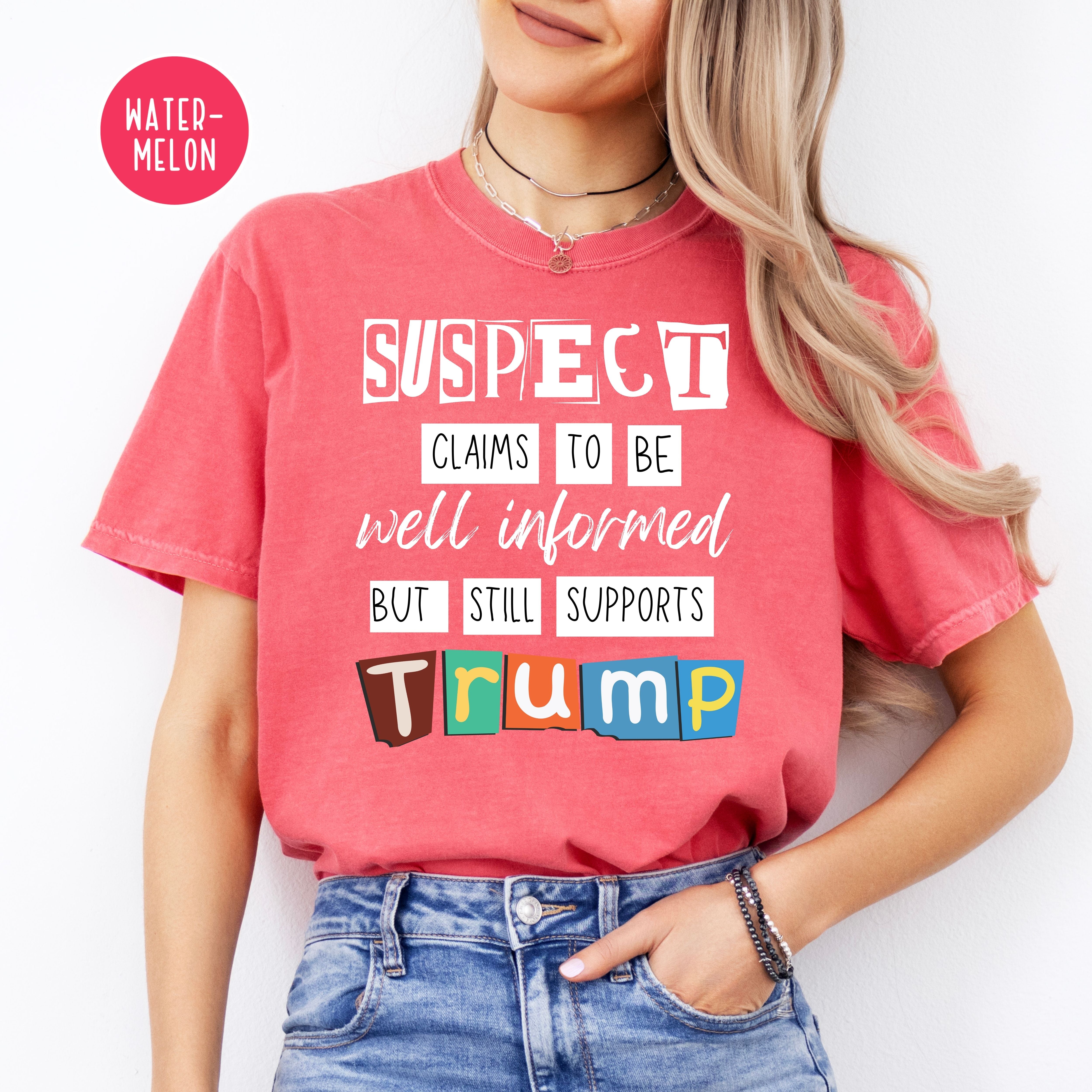 Funny Anti-Trump Suspect Claims To Be Comfort Colors® Tee