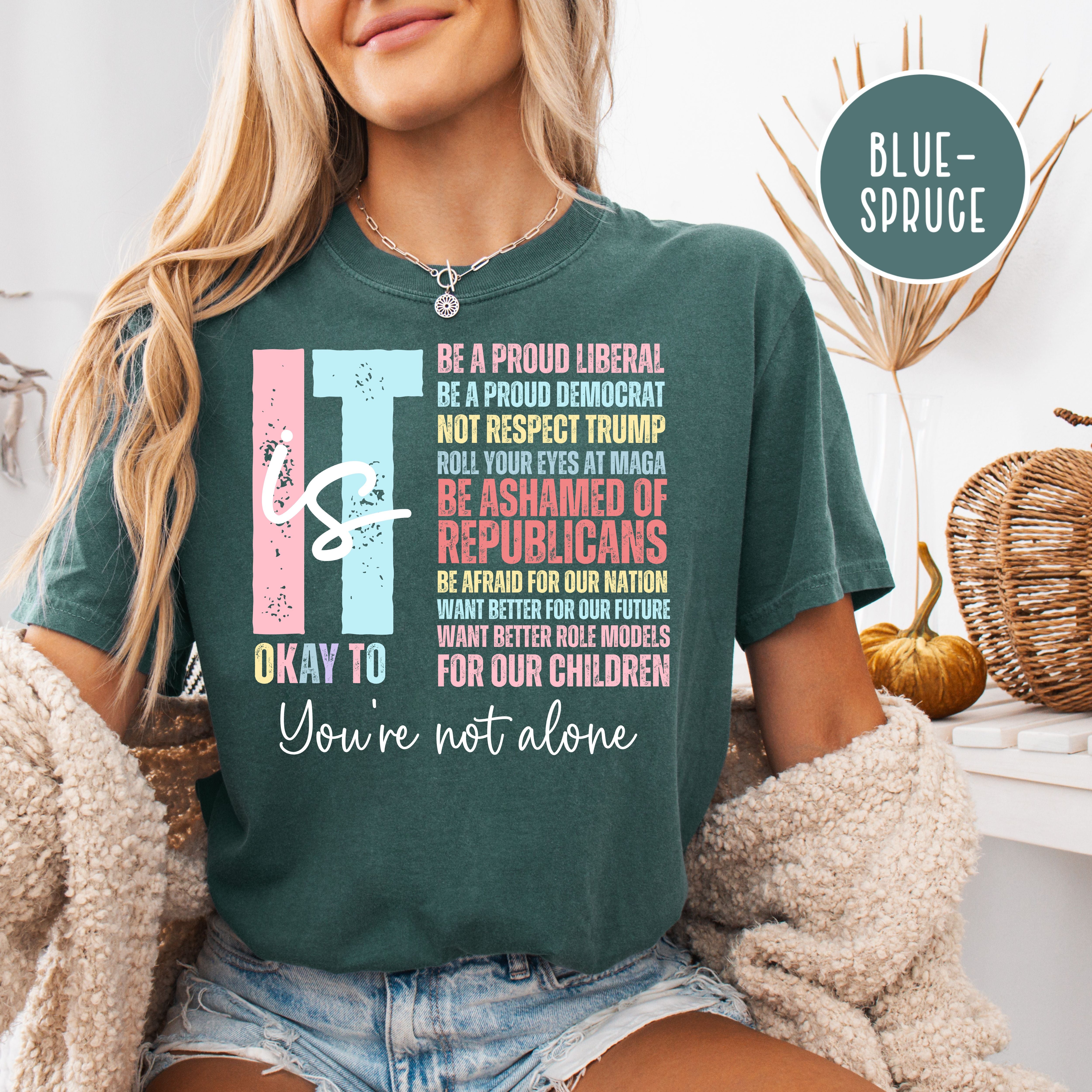It's OK Shirt Political Version, Proud Liberal Democrat Comfort Colors® Tee