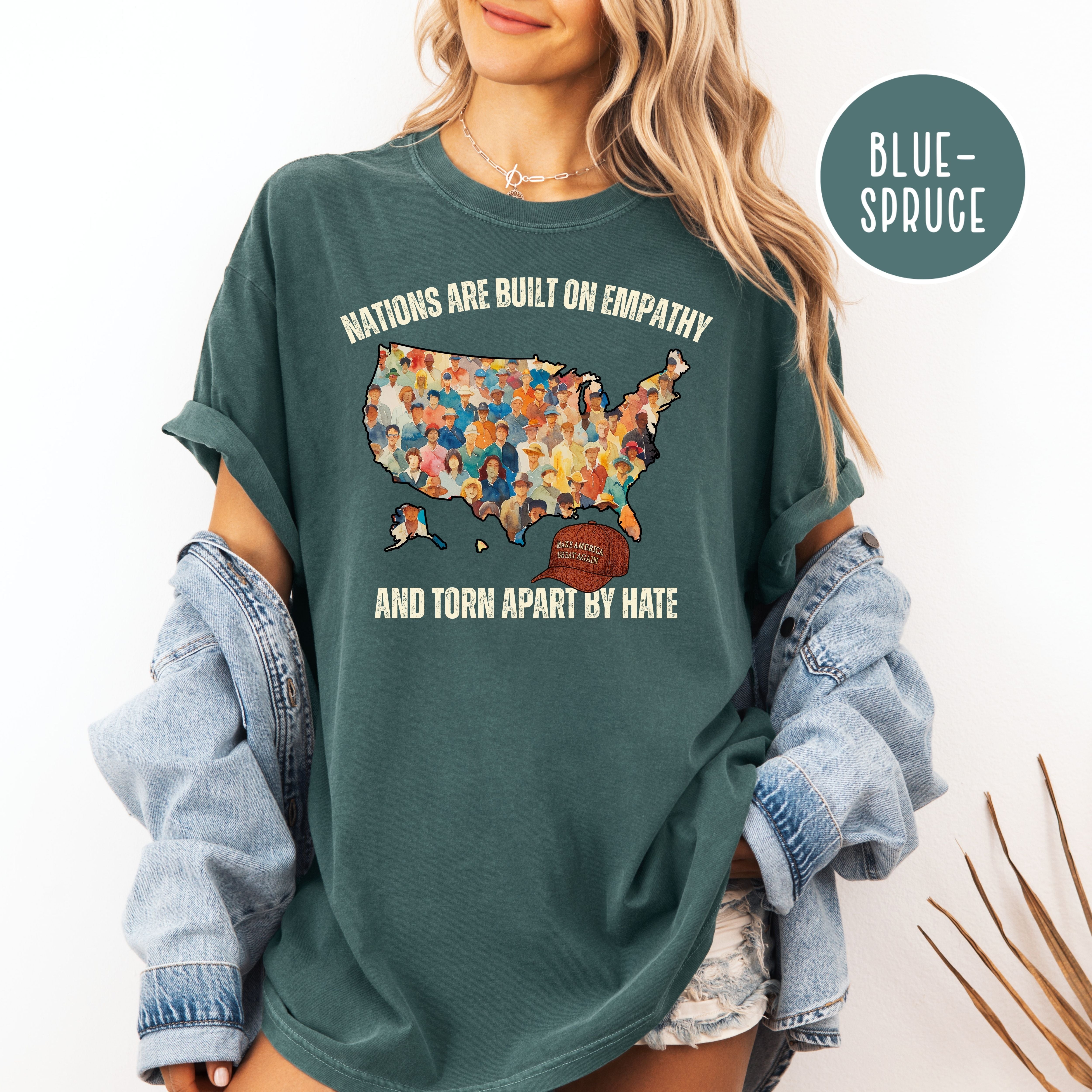 Nations Are Built On Empathy, Torn Apart By Hate Comfort Colors Protest T-Shirt
