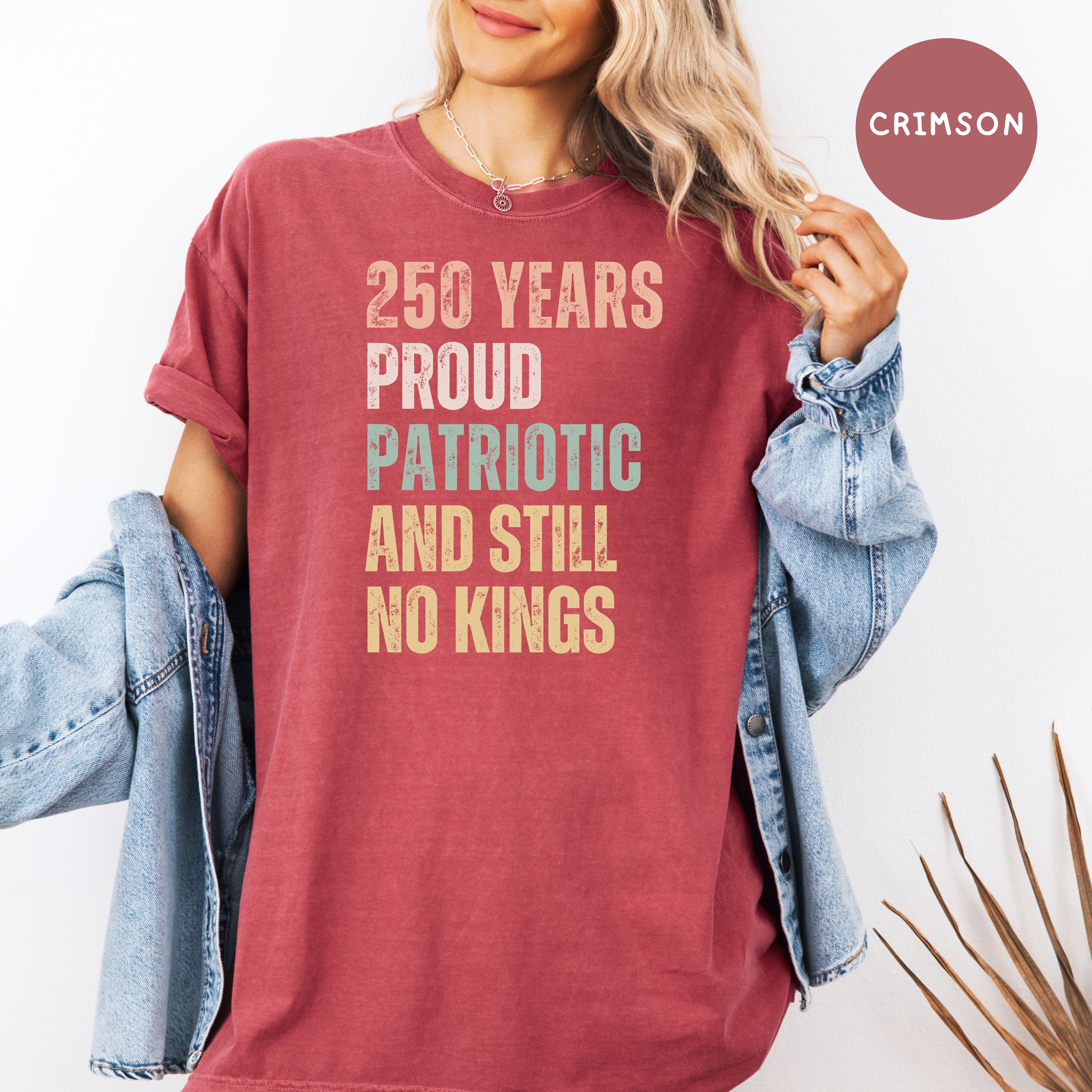 America 250 Years Proud Patriotic Still No Kings Comfort Colors 4th of July USA 250 Anniversary Shirt