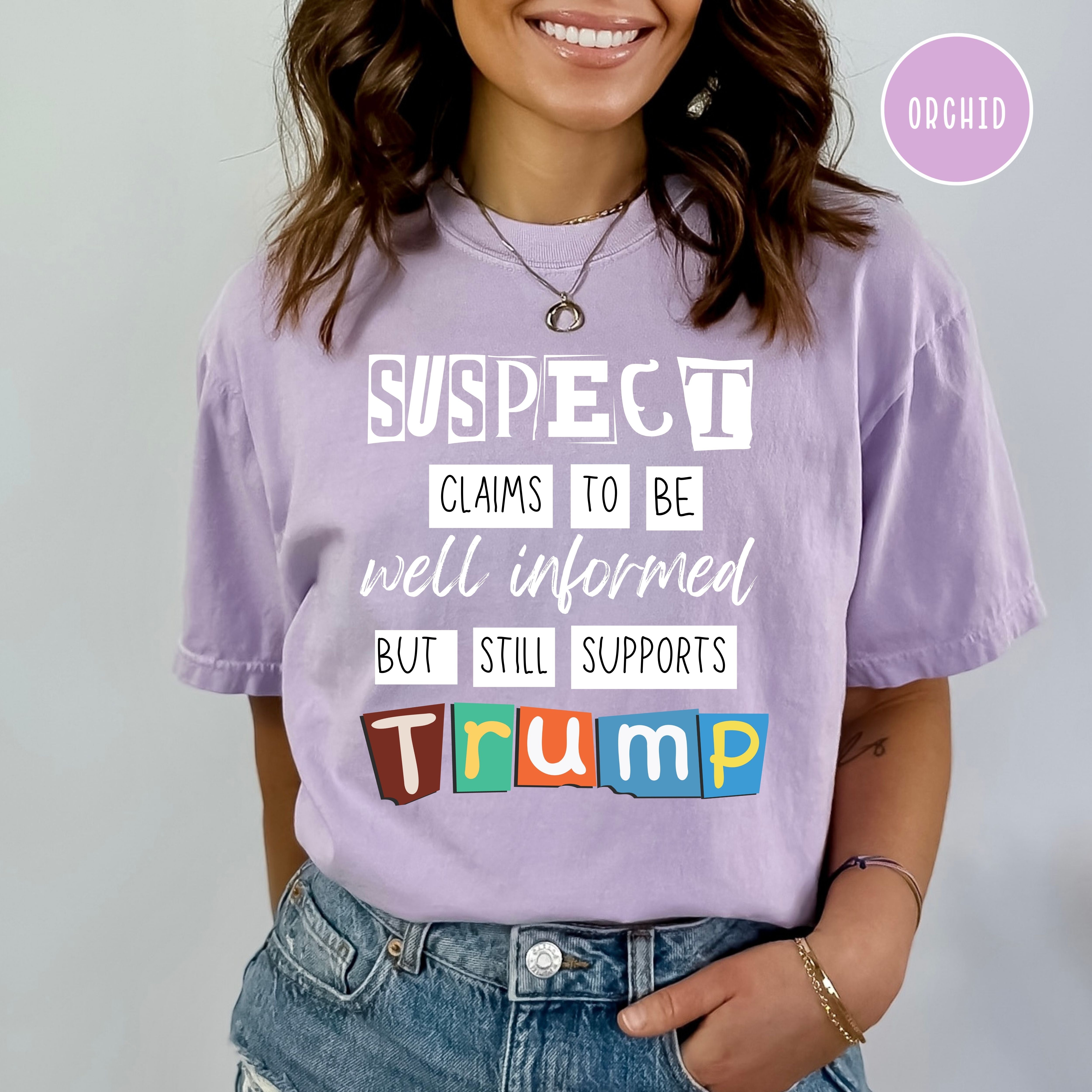 Funny Anti-Trump Suspect Claims To Be Comfort Colors® Tee