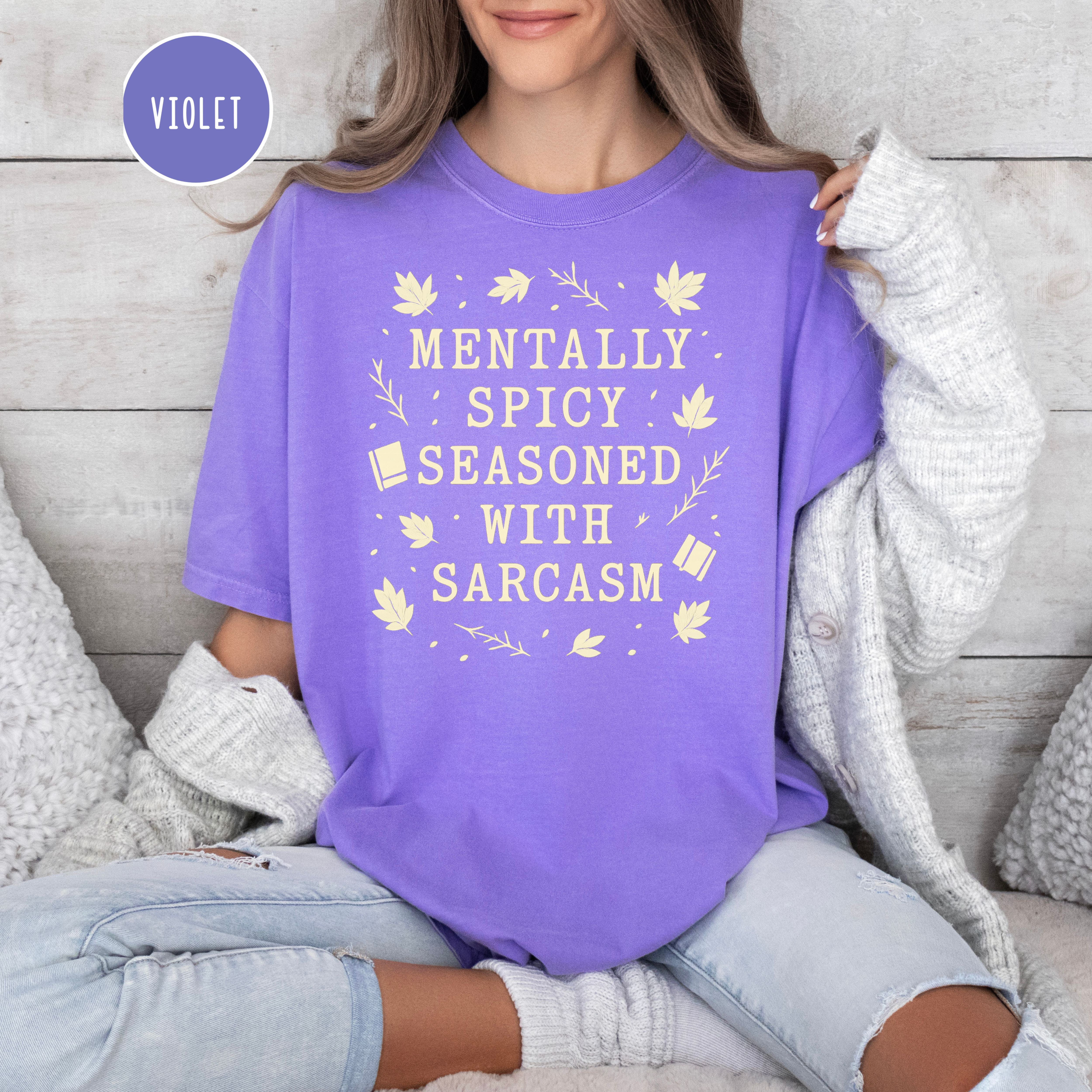 Mentally Spicy Seasoned with Sarcasm Book Lover Comfort Colors Unisex Writer Gift Shirt