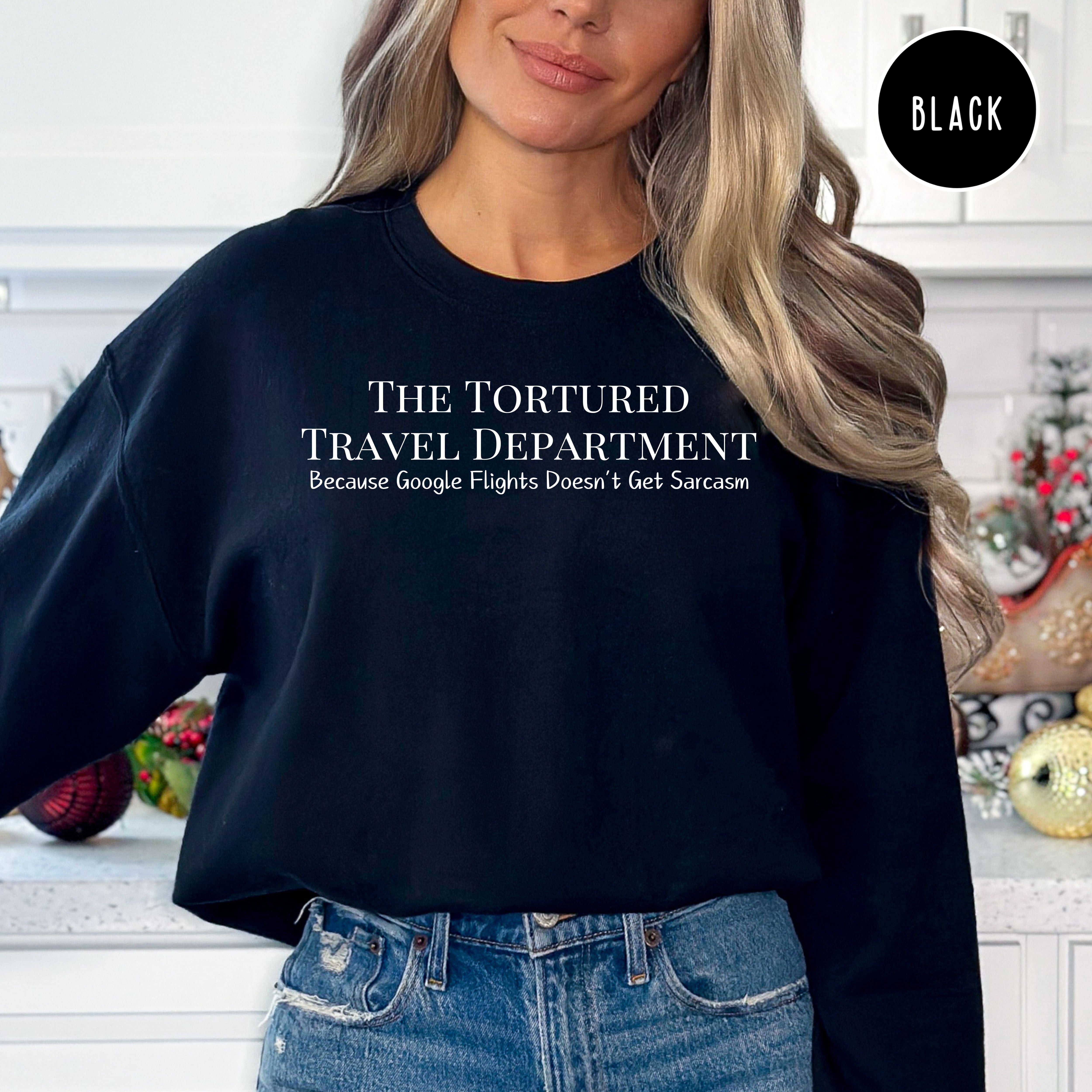 Tortured Travel Department Sweatshirt